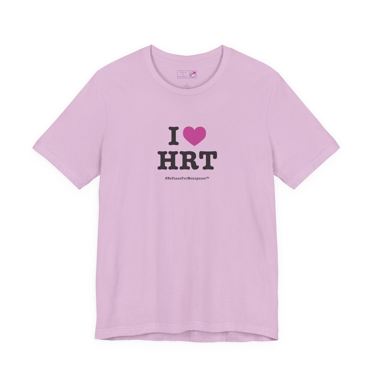 "I Heart HRT" Unisex Tee - #NoPauseForMenopause