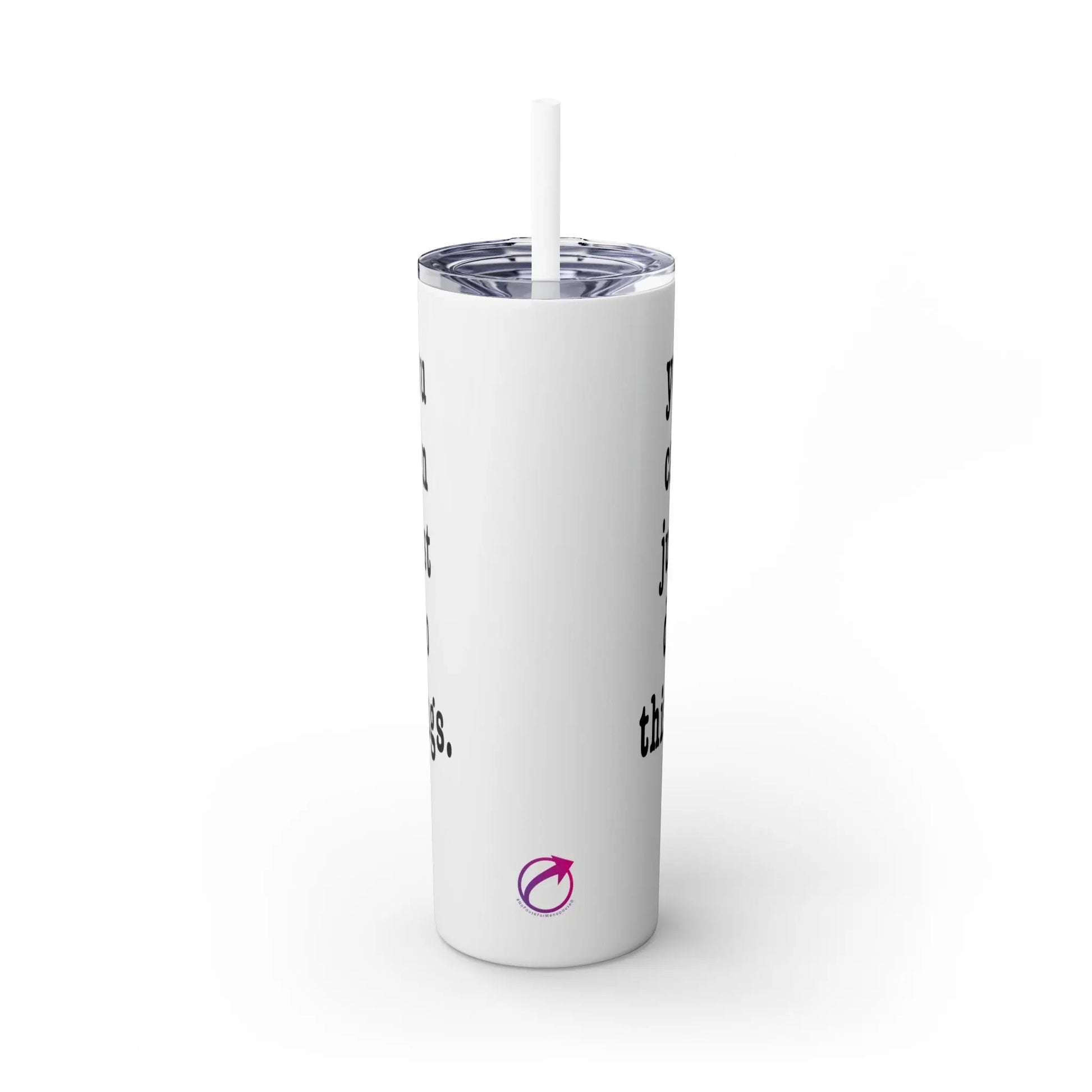 "You Can Just Do Things" Tumbler Printify