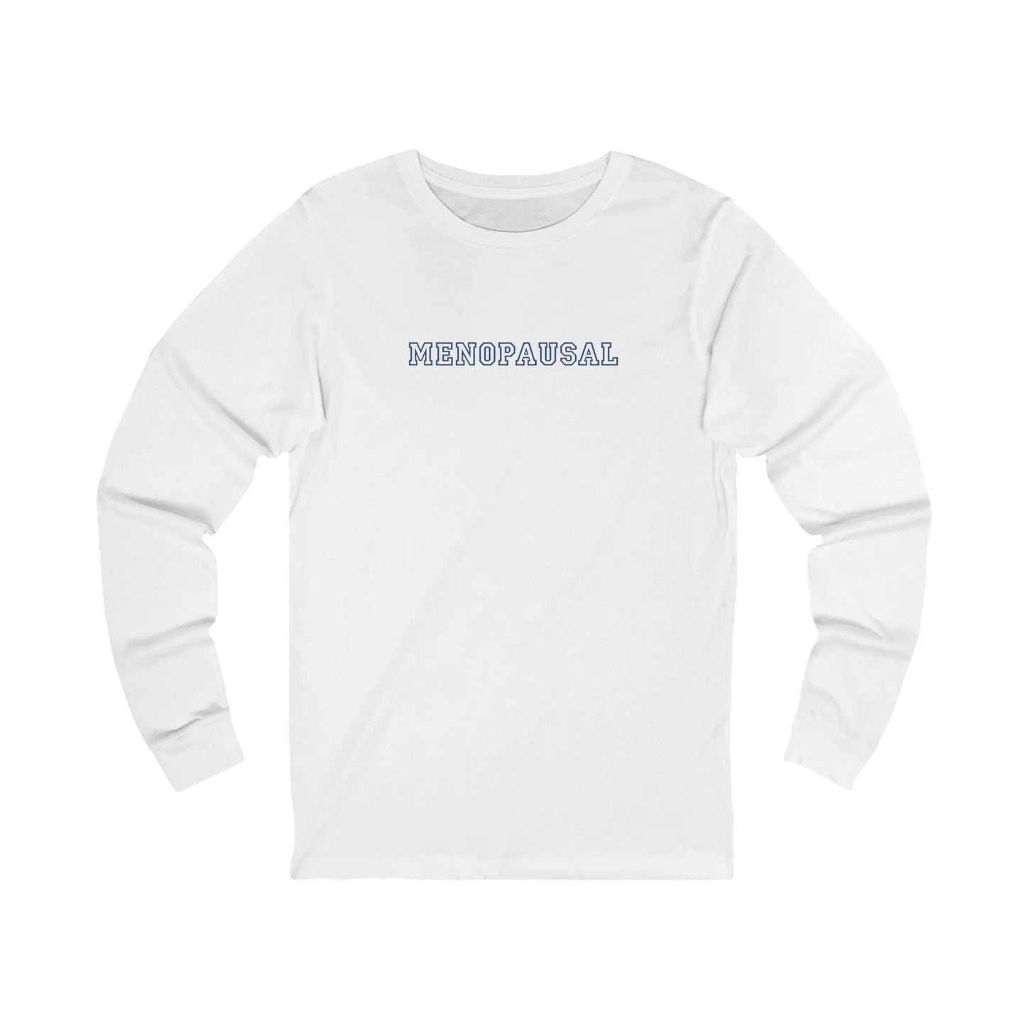 "Menopausal" Long Sleeve Tee - #NoPauseForMenopause