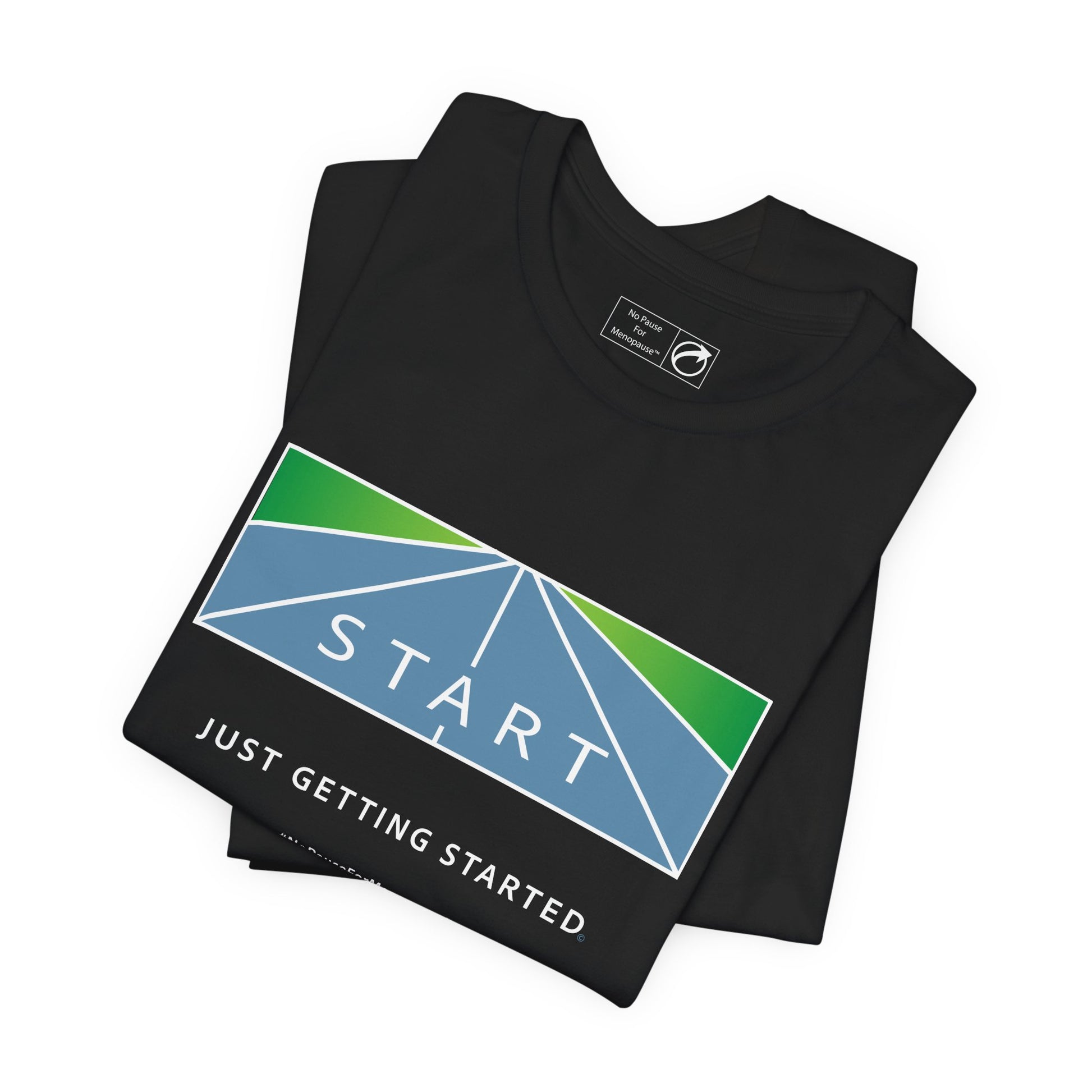 "Just Getting Started" Unisex Tee - #NoPauseForMenopause