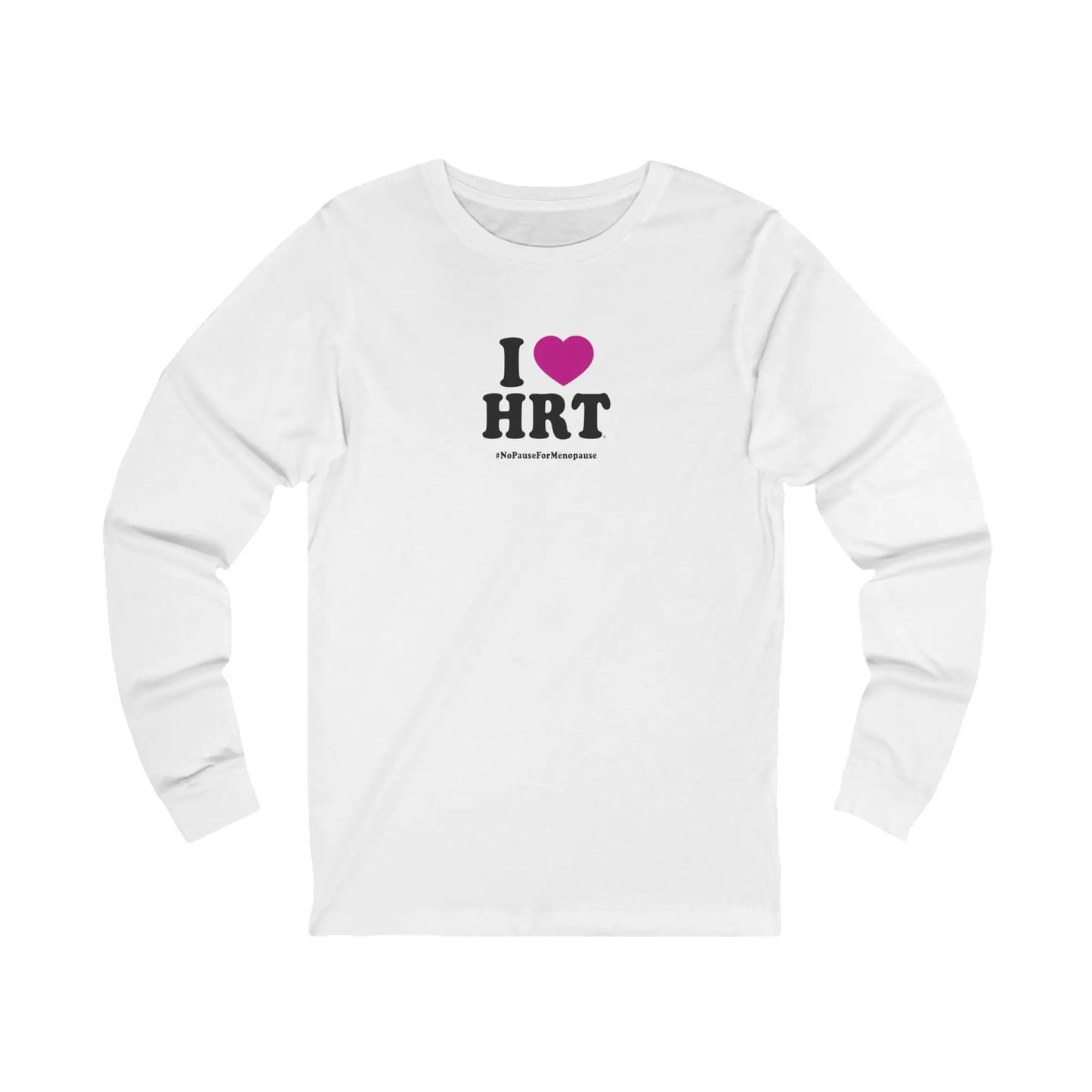 "I Heart HRT" Long Sleeve - #NoPauseForMenopause