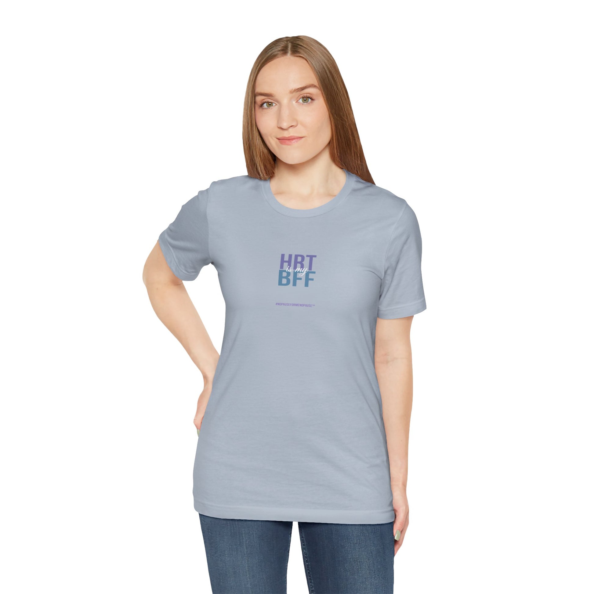 "HRT is my BFF" Unisex Tee - #NoPauseForMenopause