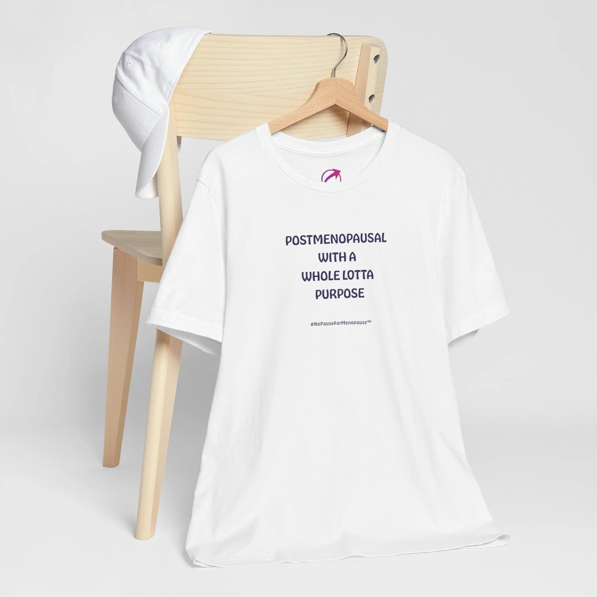 "Postmenopausal With ... Purpose" Unisex Tee - #NoPauseForMenopause