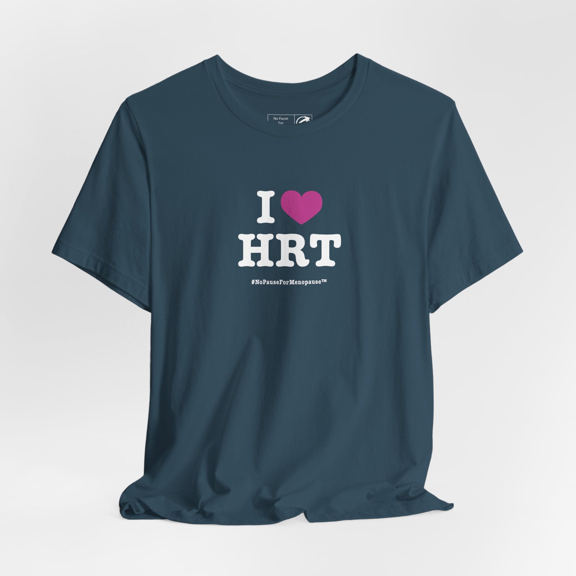 "I Heart HRT" Unisex Tee - #NoPauseForMenopause
