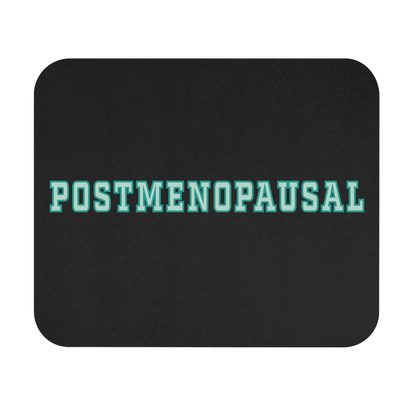 "Postmenopausal" Mouse Pad Printify