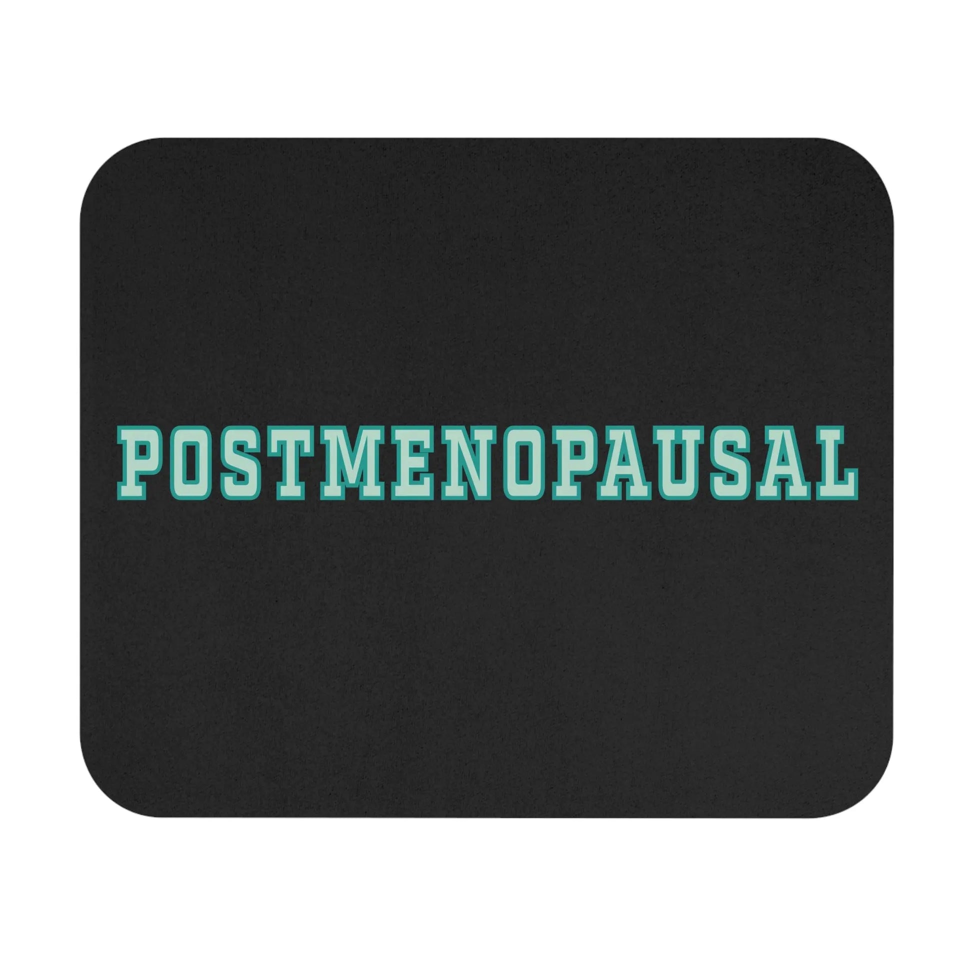 "Postmenopausal" Mouse Pad Printify