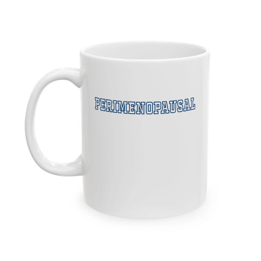 "Perimenopausal" Ceramic Mug Printify