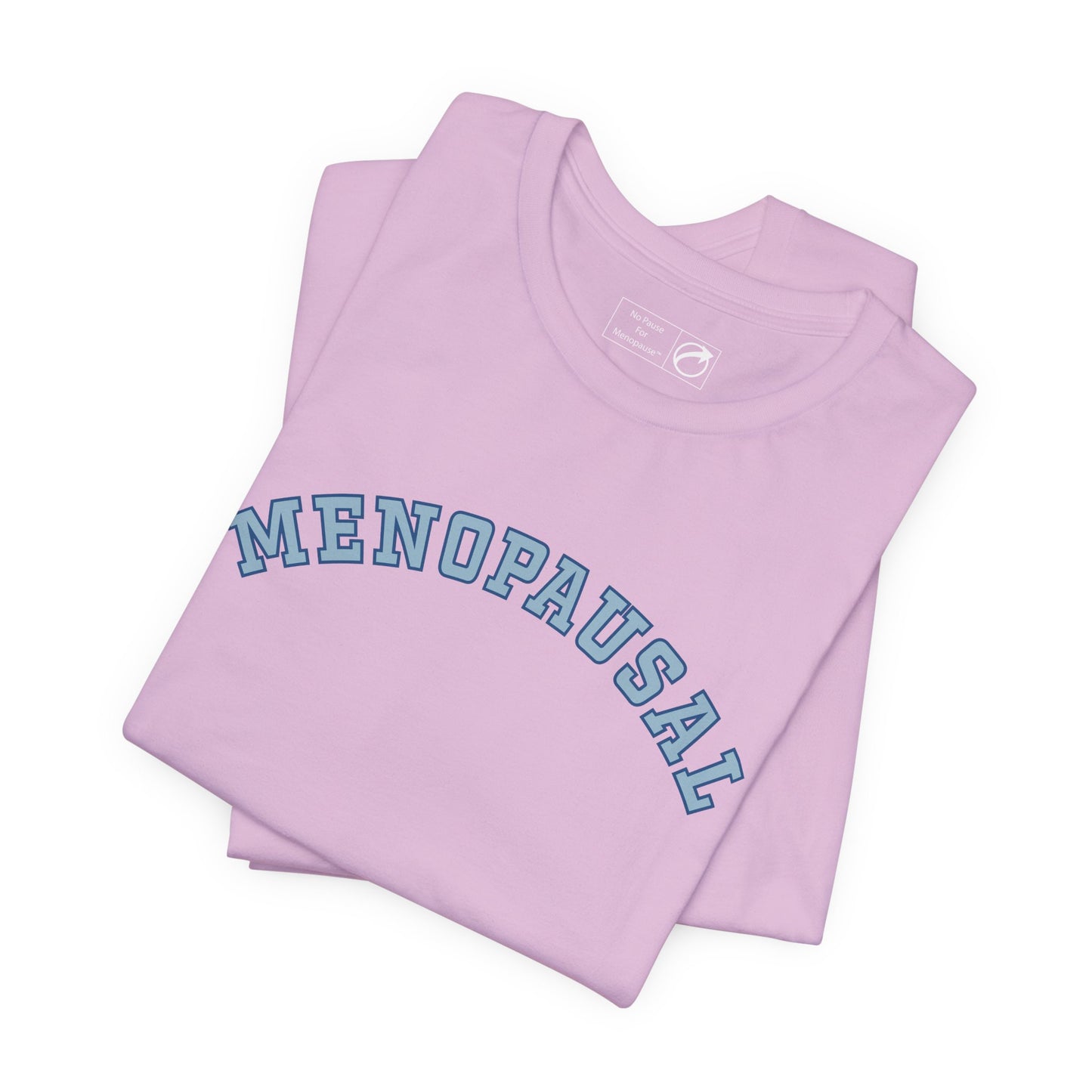 "Menopausal" Unisex Jersey Short Sleeve Tee - #NoPauseForMenopause