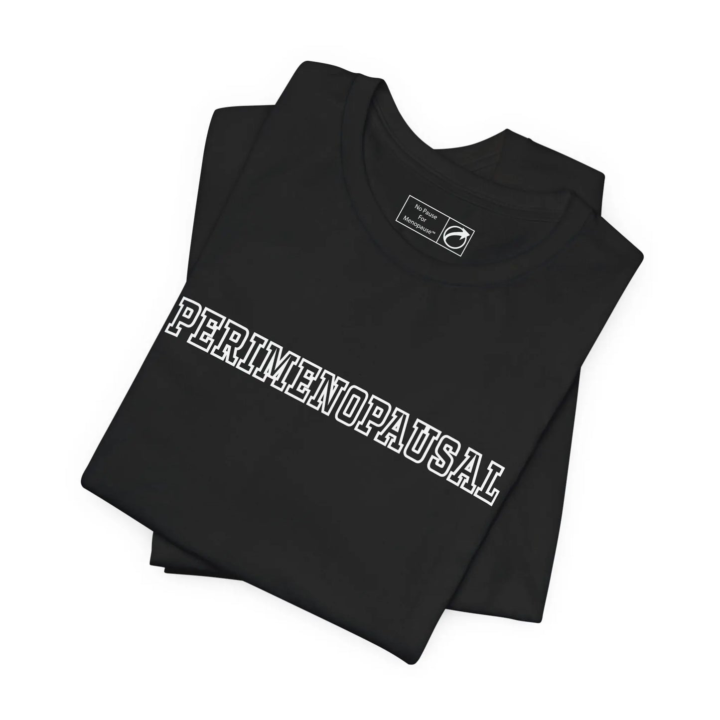"Perimenopausal" Unisex Tee Printify