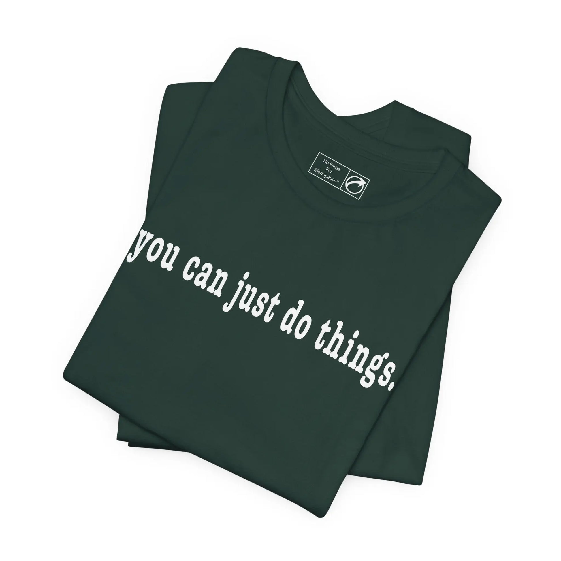 "You Can Just Do Things" Tee Printify