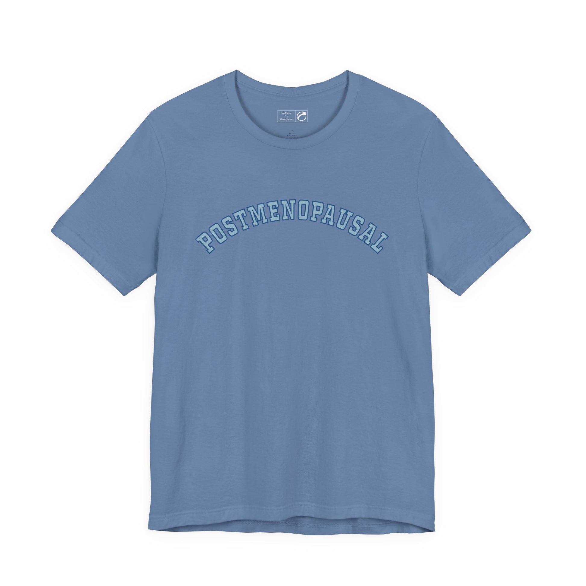 "Postmenopausal" Unisex Tee - #NoPauseForMenopause