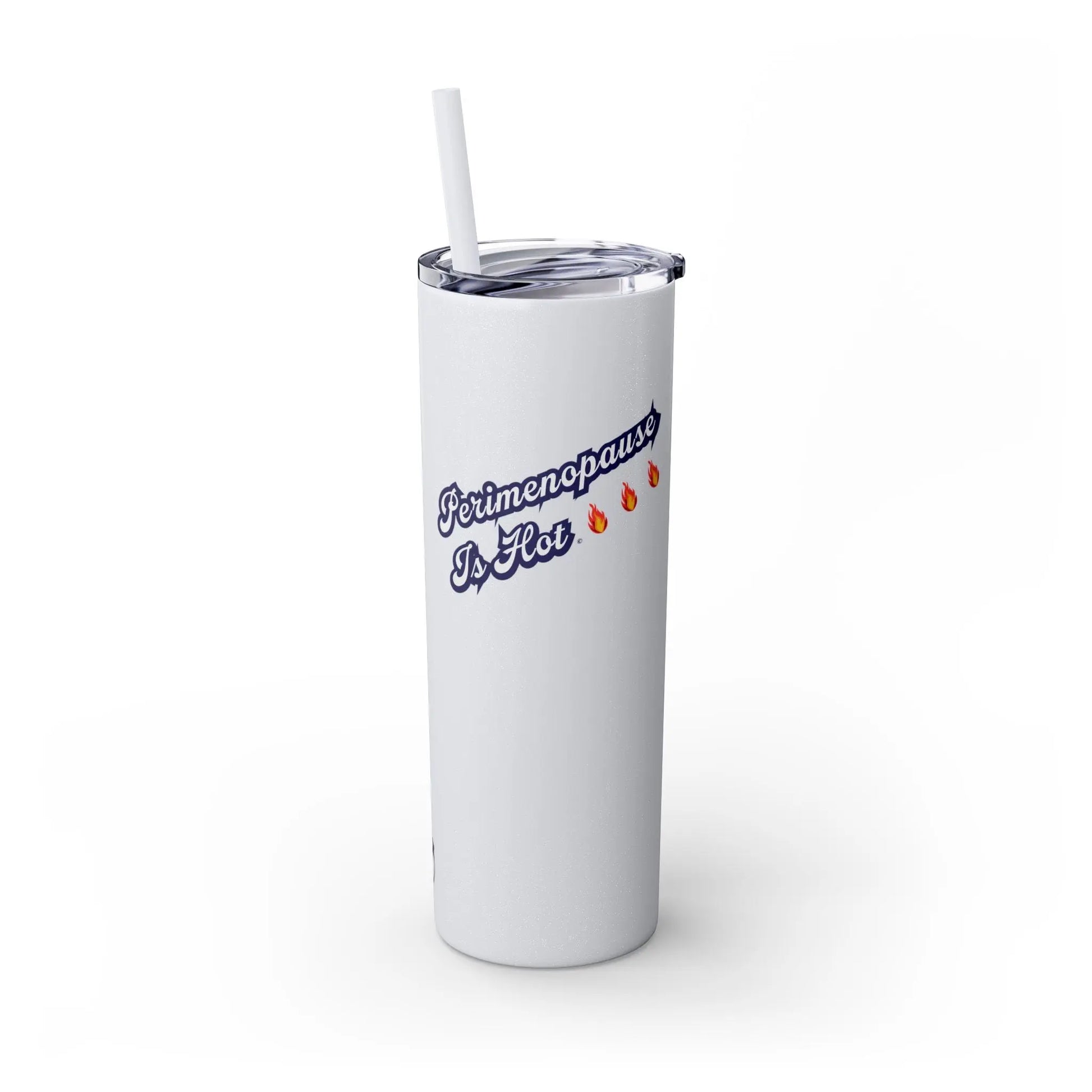 "Perimenopause Is Hot" Skinny Tumbler Printify