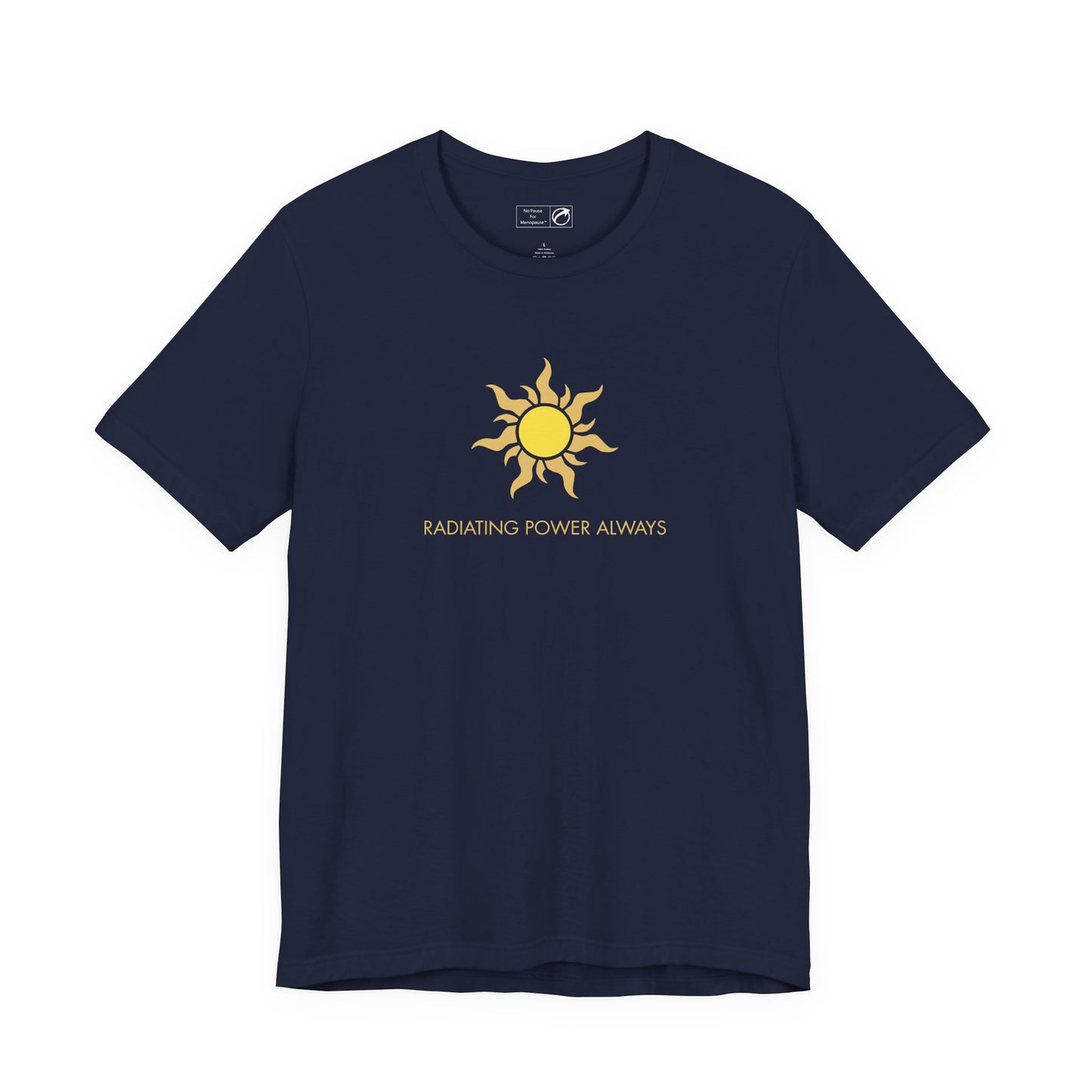 "Radiating Power Always" Tee - #NoPauseForMenopause
