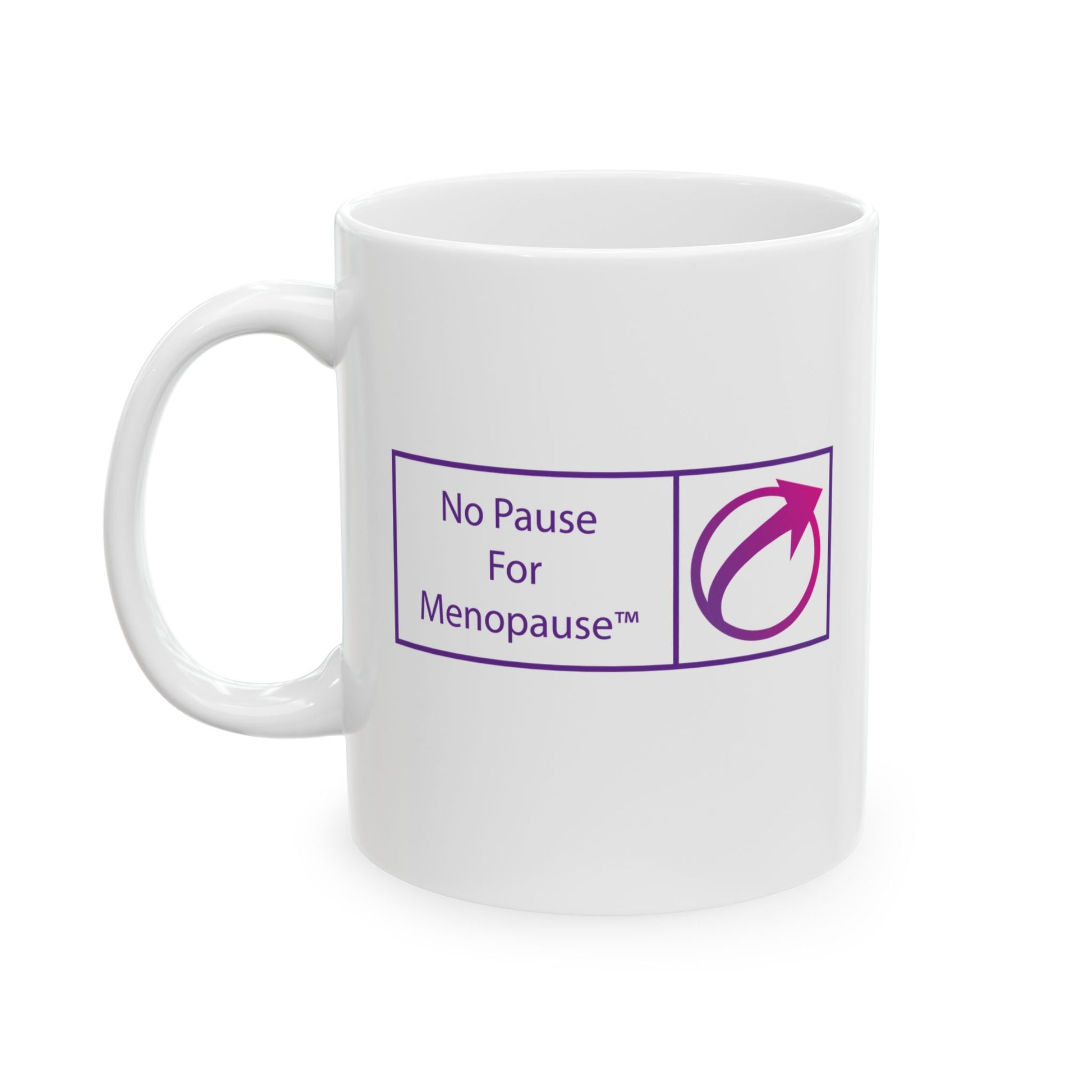 No Pause For Menopause Coffee Mug - #NoPauseForMenopause