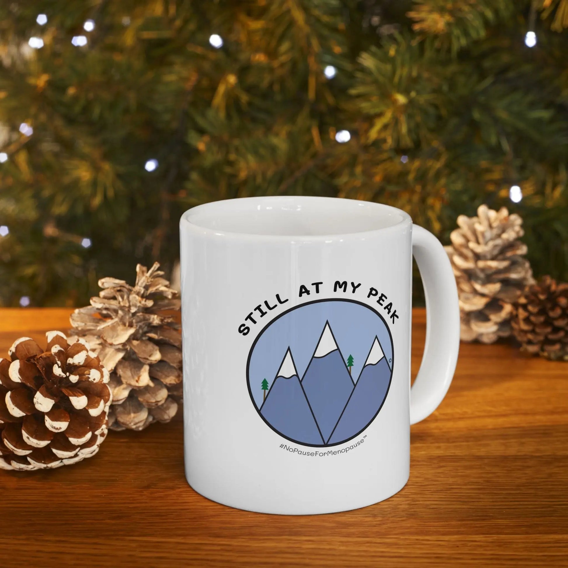 "Still At My Peak" Coffee Mug Printify