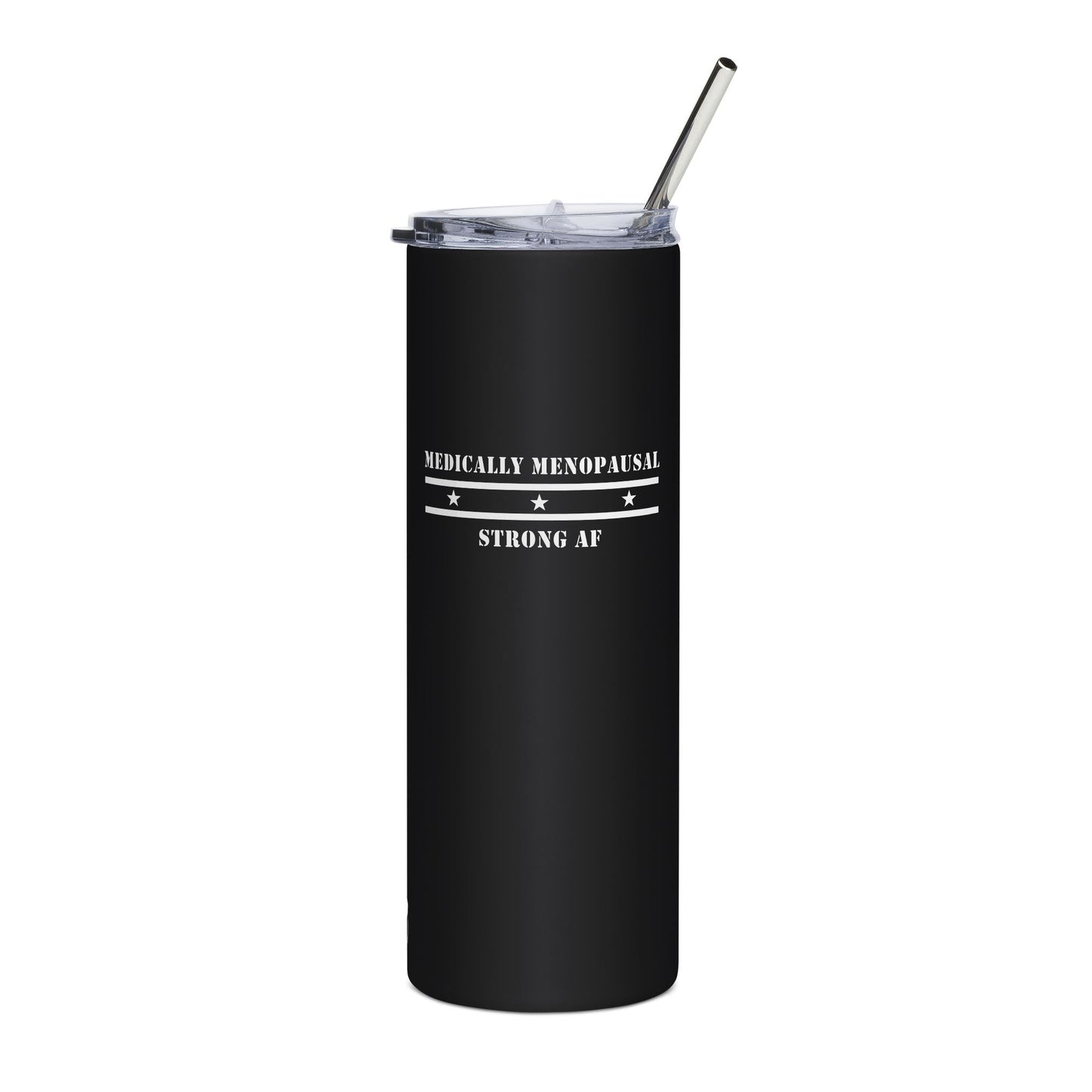 "Medically Menopausal: Strong AF" Tumbler - #NoPauseForMenopause