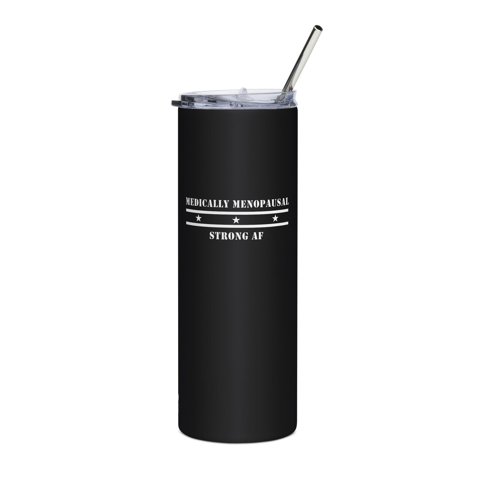 "Medically Menopausal: Strong AF" Tumbler - #NoPauseForMenopause
