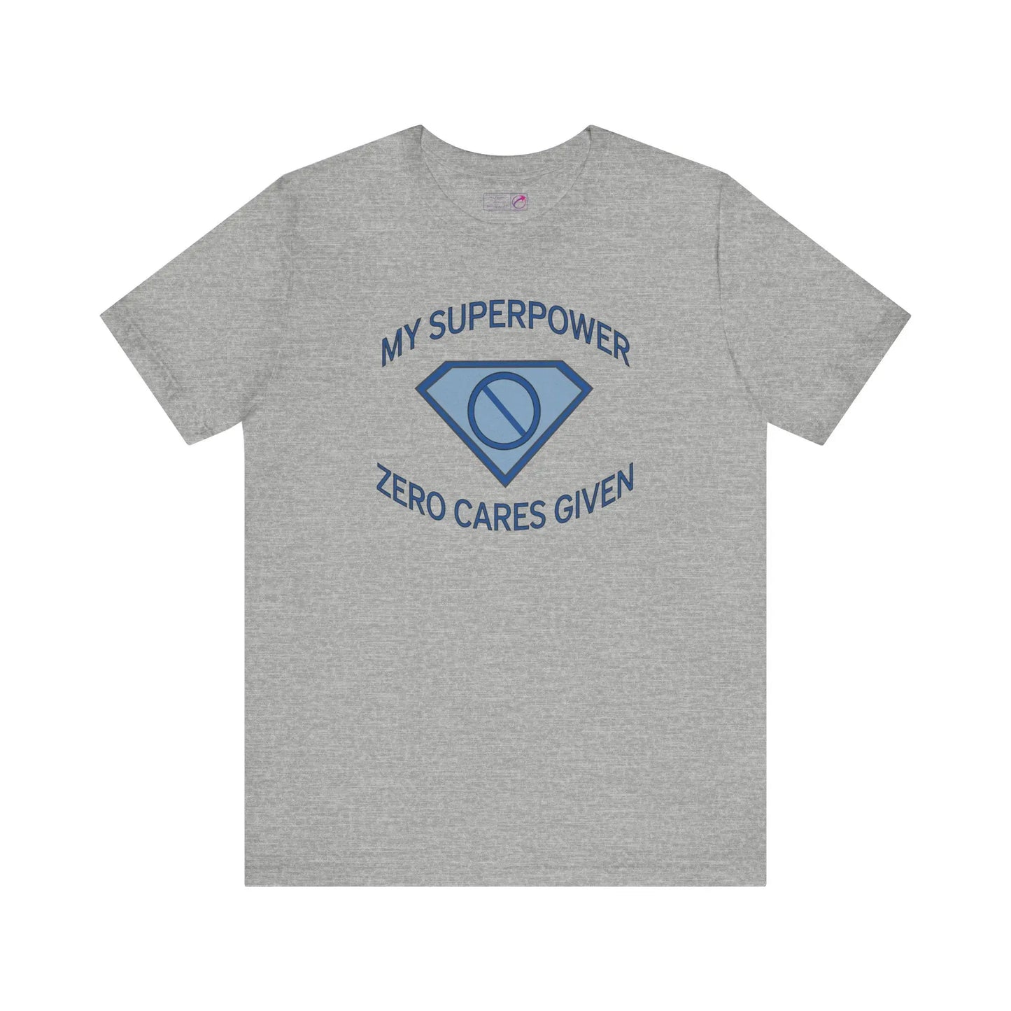 "My Superpower: Zero Cares Given" Unisex Tee Printify