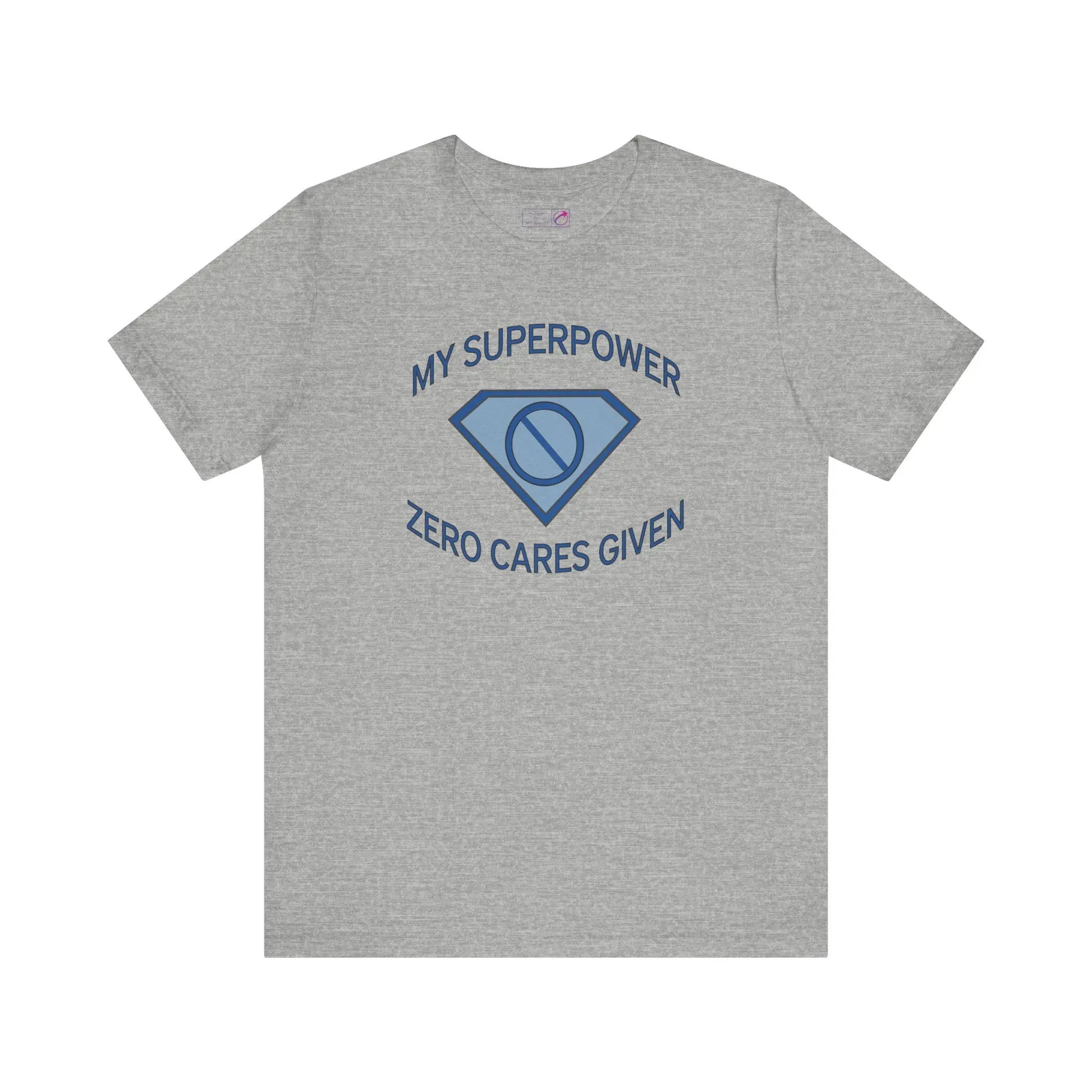 "My Superpower: Zero Cares Given" Unisex Tee Printify