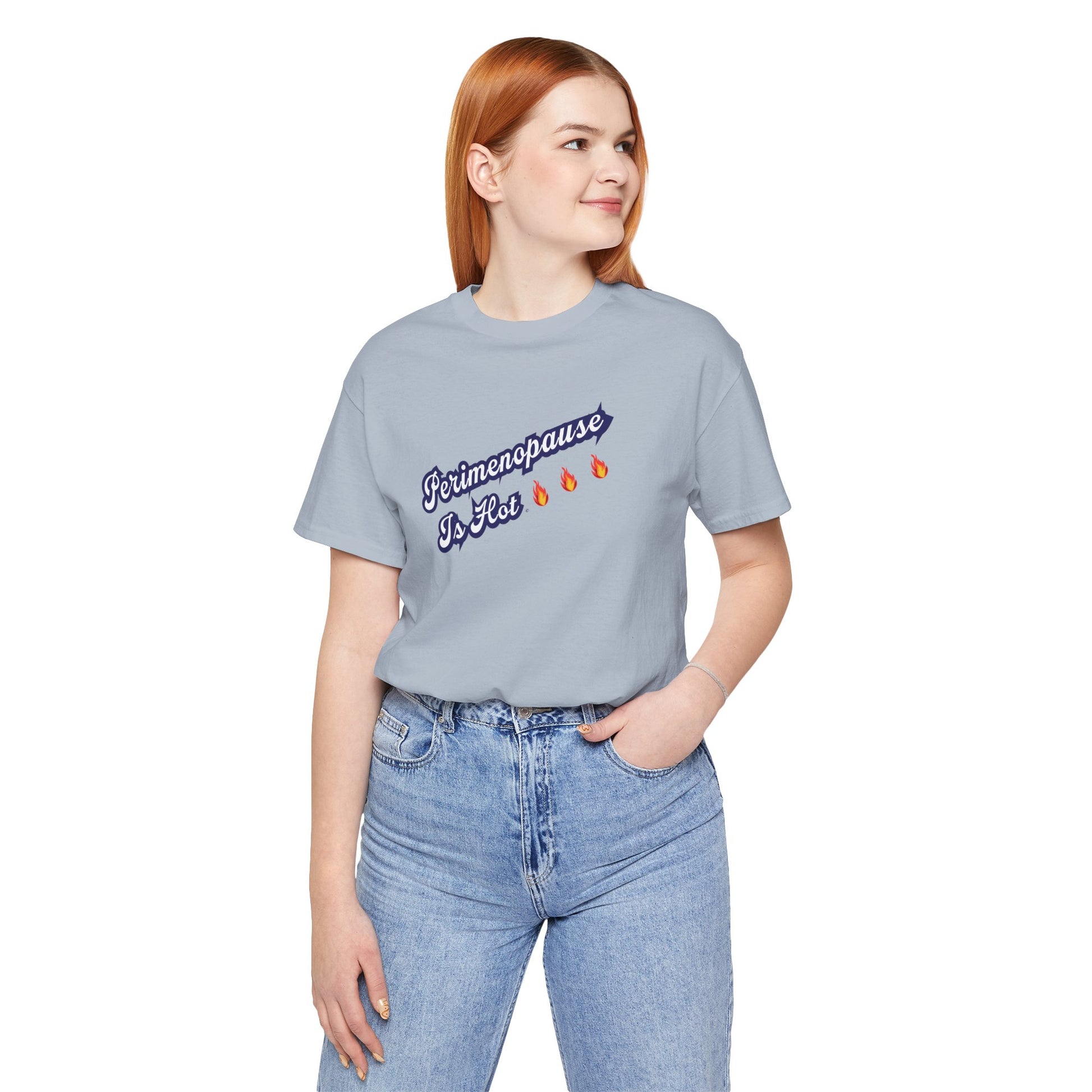 "Perimenopause Is Hot" Unisex Tee - #NoPauseForMenopause