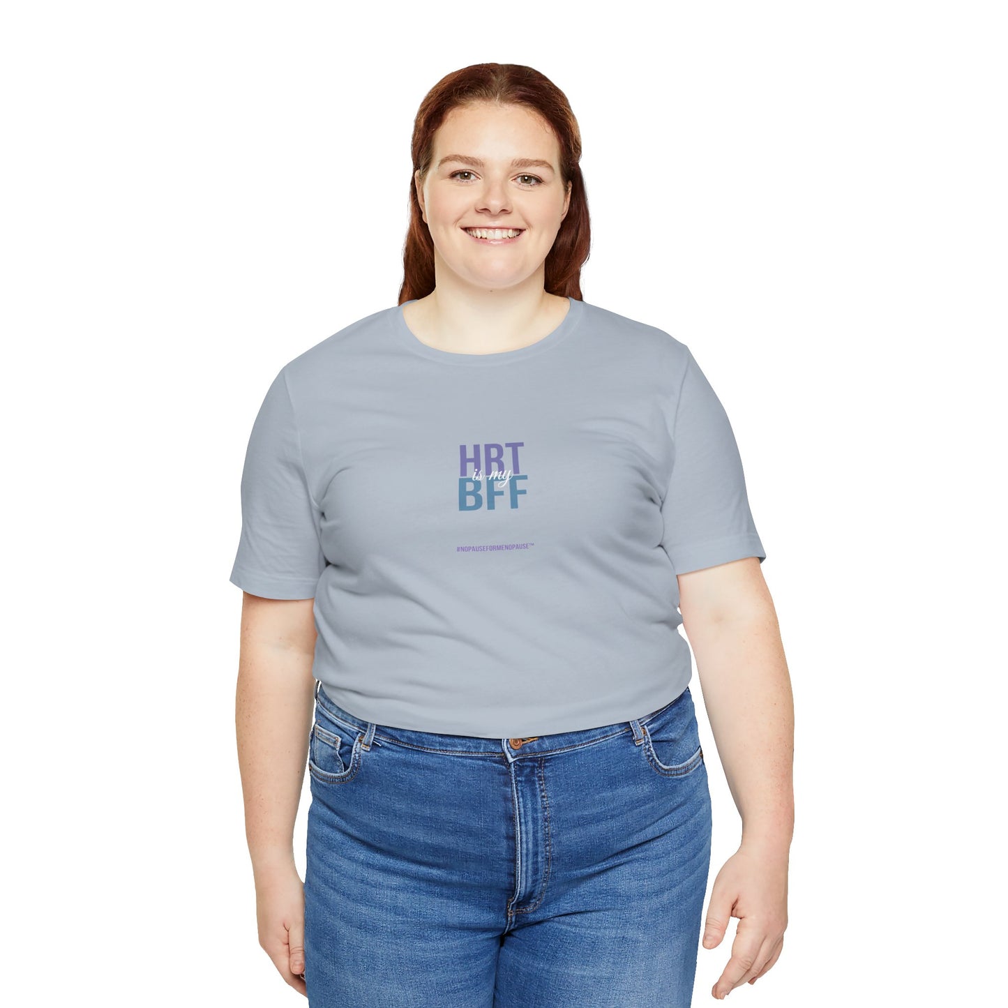"HRT is my BFF" Unisex Tee - #NoPauseForMenopause