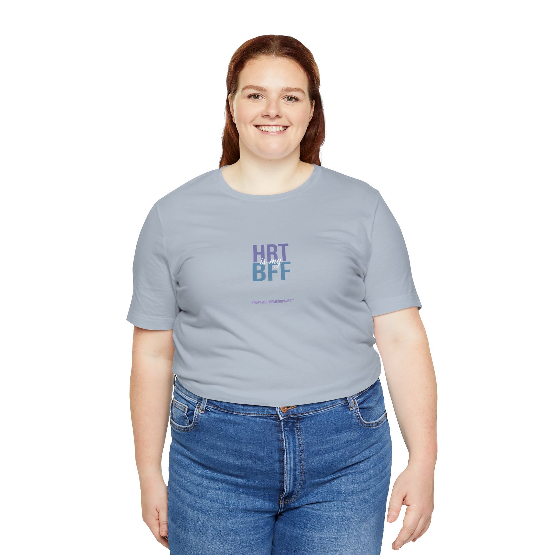 "HRT is my BFF" Unisex Tee - #NoPauseForMenopause