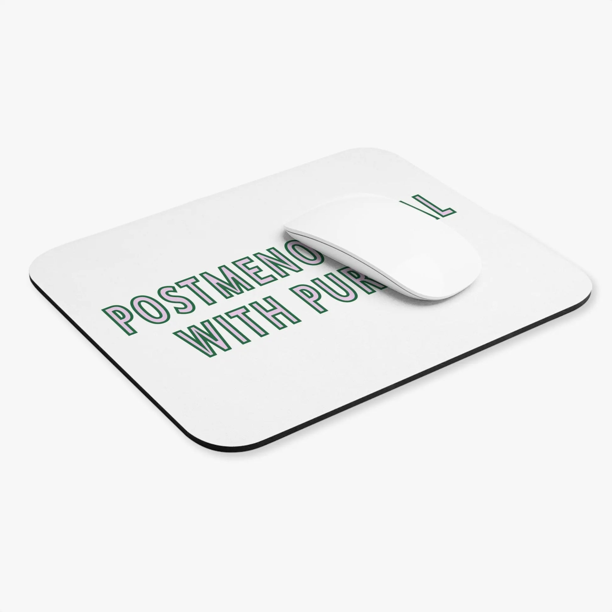 "Postmenopausal With Purpose" Mouse Pad Printify