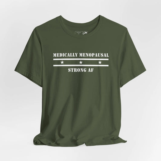 "Medically Menopausal: Strong AF" Unisex Tee Printify
