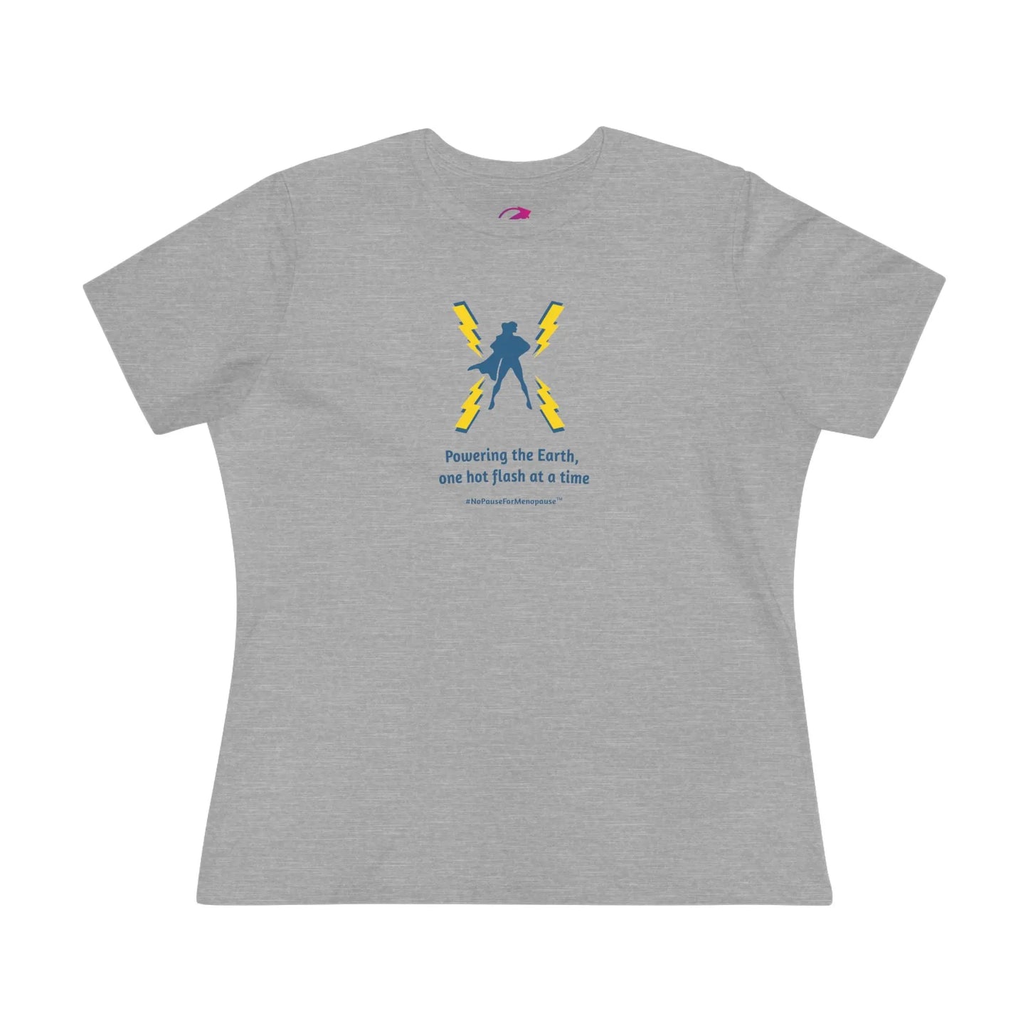 "Powering the Earth, One Hot Flash At A Time" Women's Tee - #NoPauseForMenopause