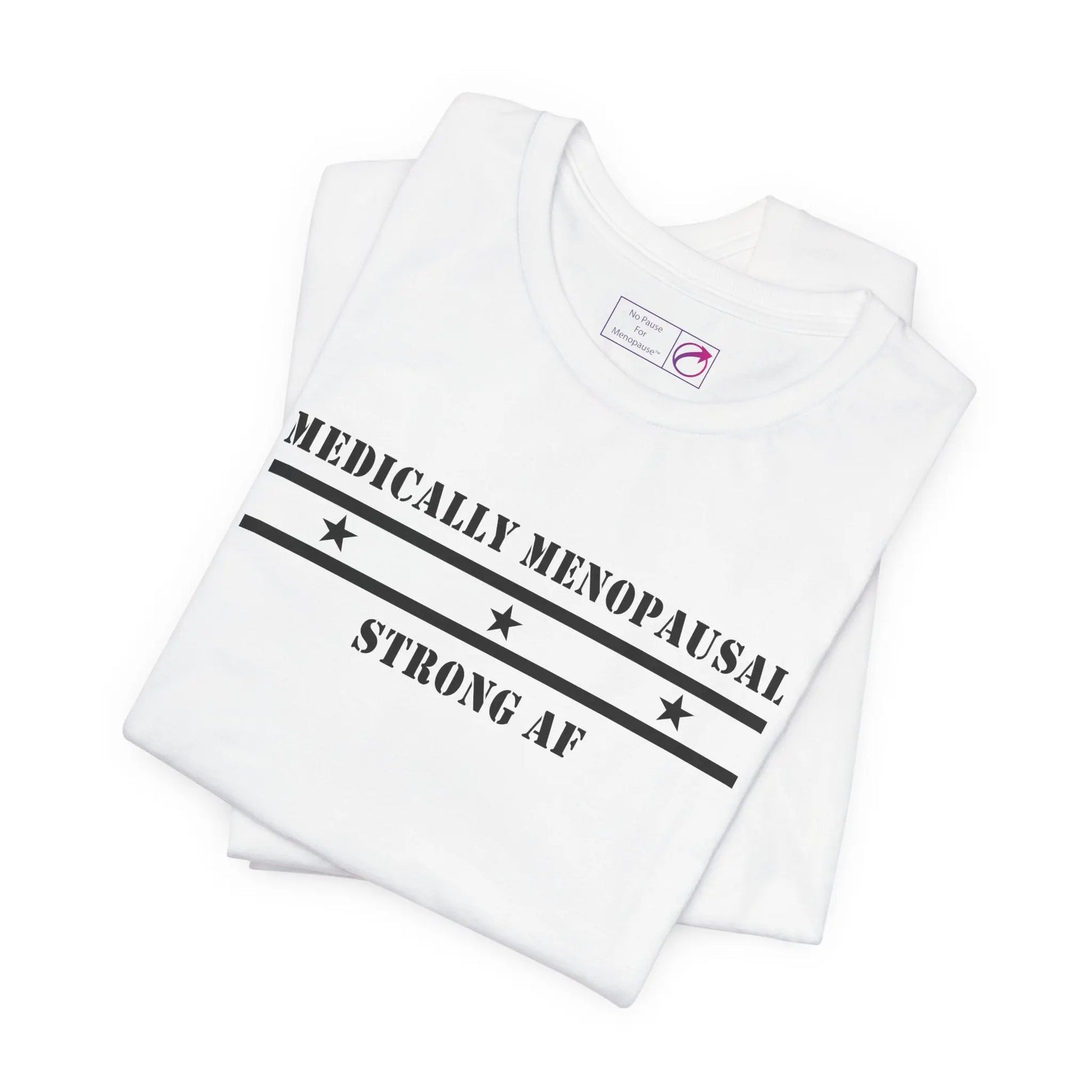 "Medically Menopausal: Strong AF" Unisex Tee Printify