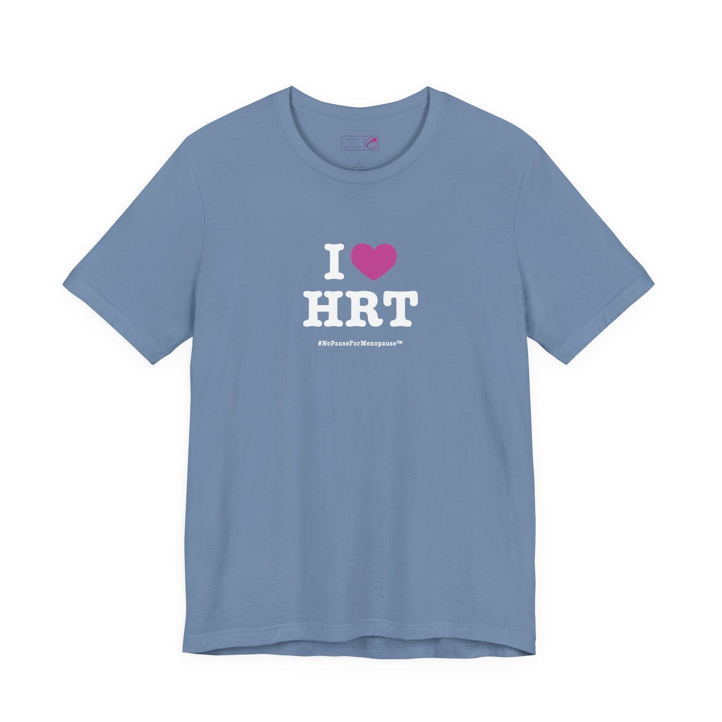 "I Heart HRT" Unisex Tee - #NoPauseForMenopause