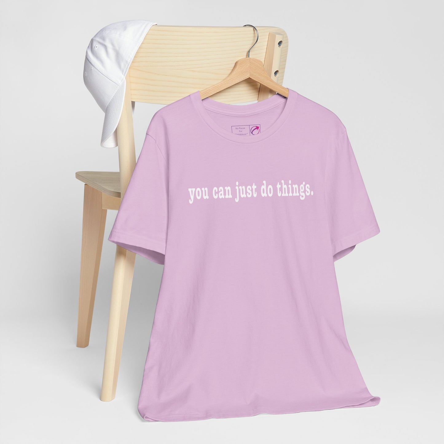 "You Can Just Do Things" Tee - #NoPauseForMenopause