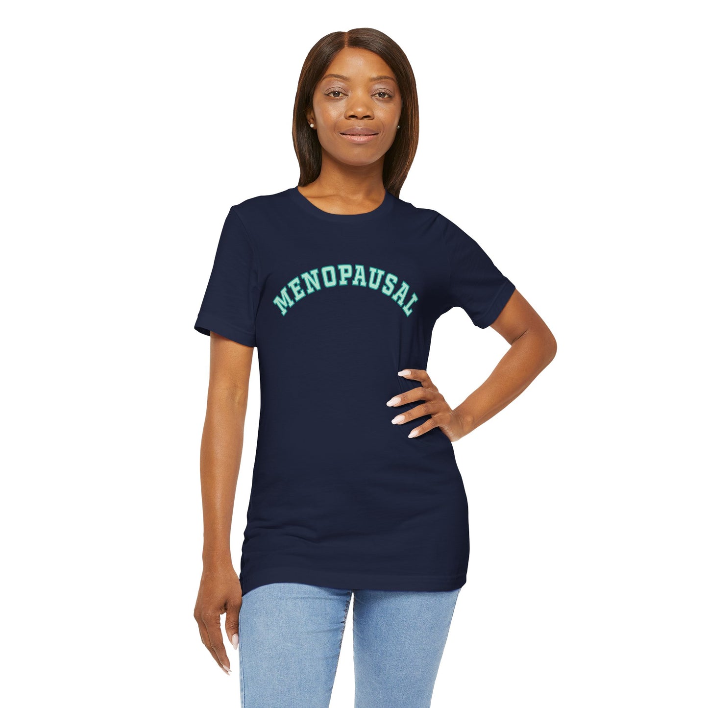 "Menopausal" Unisex Jersey Short Sleeve Tee - #NoPauseForMenopause
