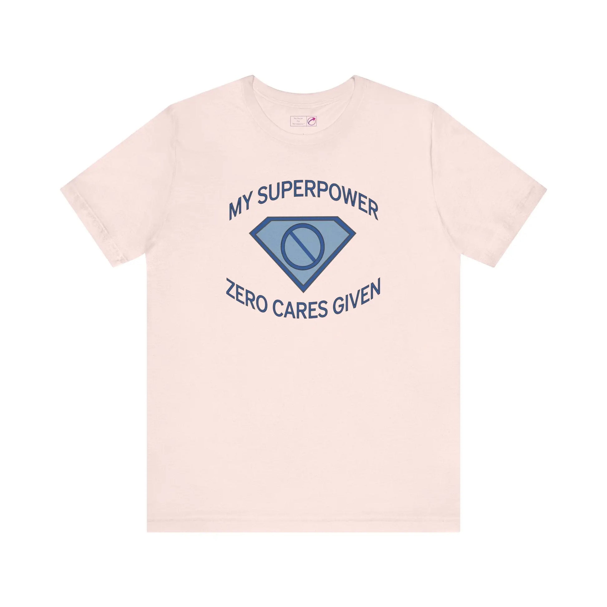 "My Superpower: Zero Cares Given" Unisex Tee Printify