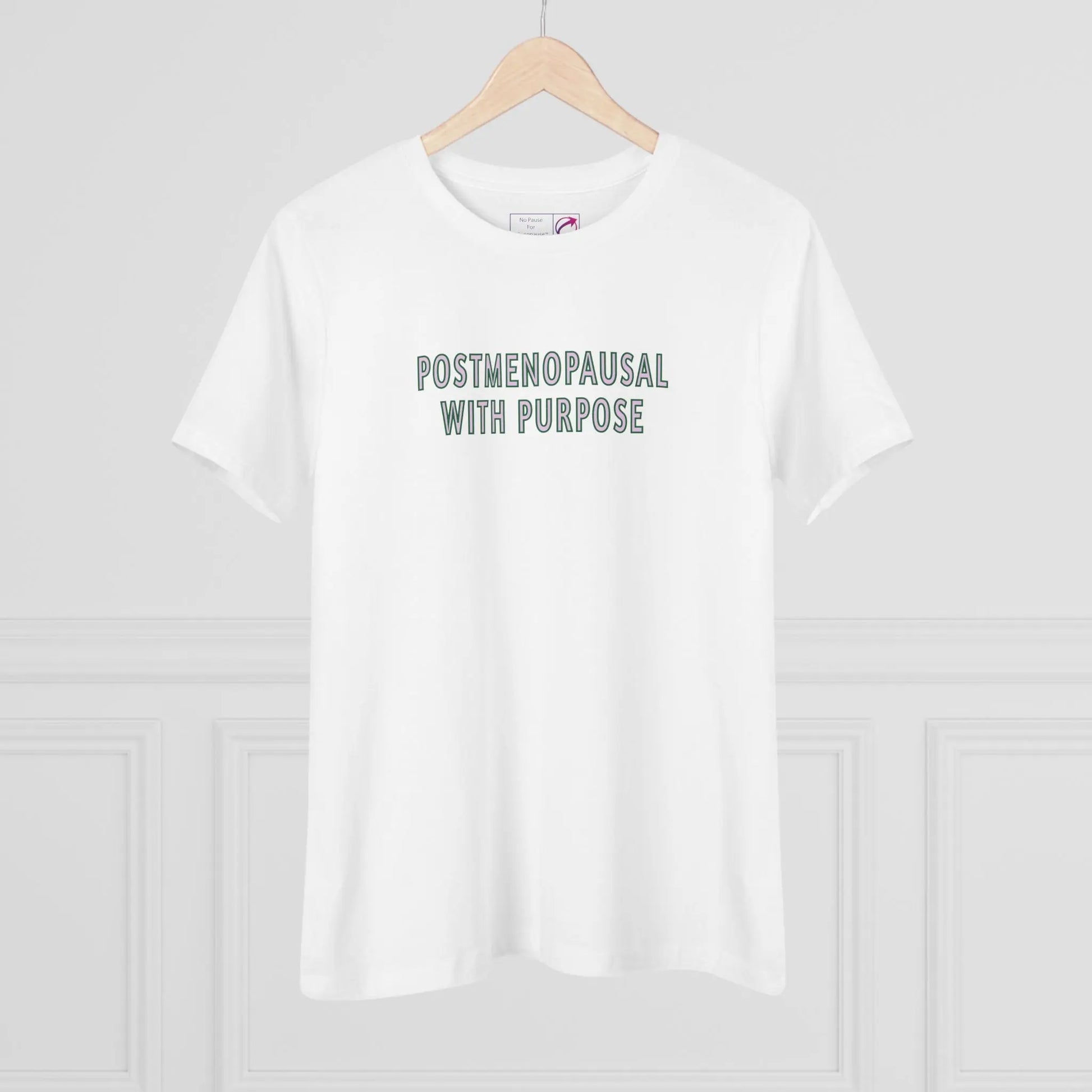 "Postmenopausal With Purpose" Women's Tee Printify