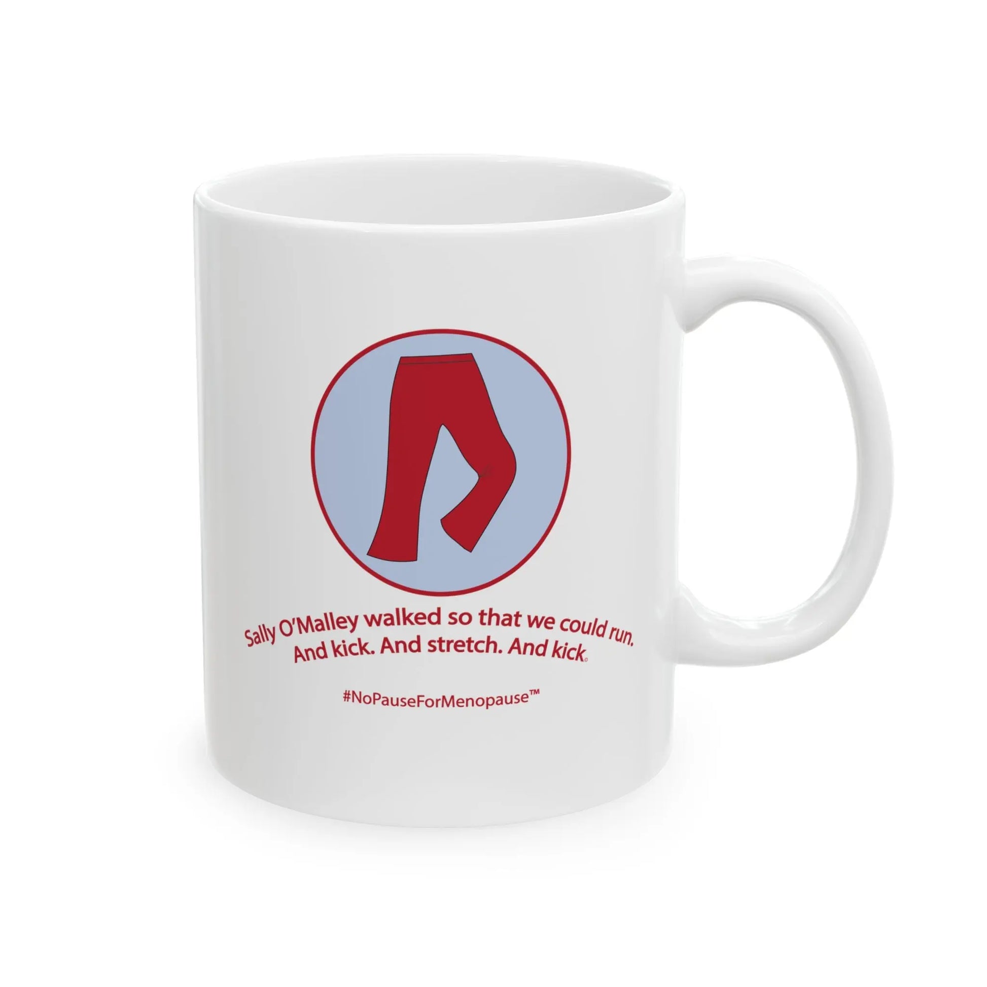 "Sally O'Malley Walked" Coffee Mug - #NoPauseForMenopause