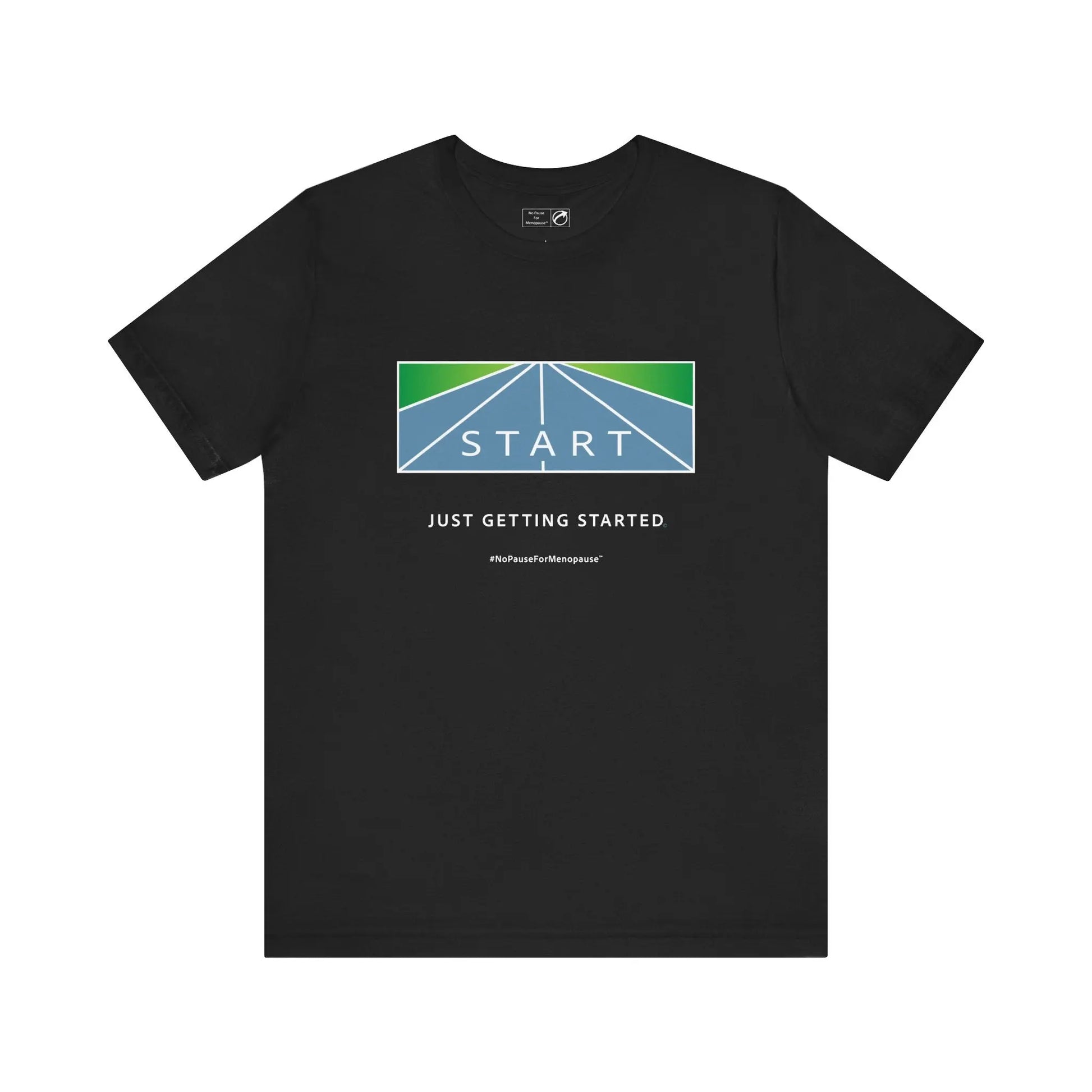 "Just Getting Started" Unisex Tee Printify