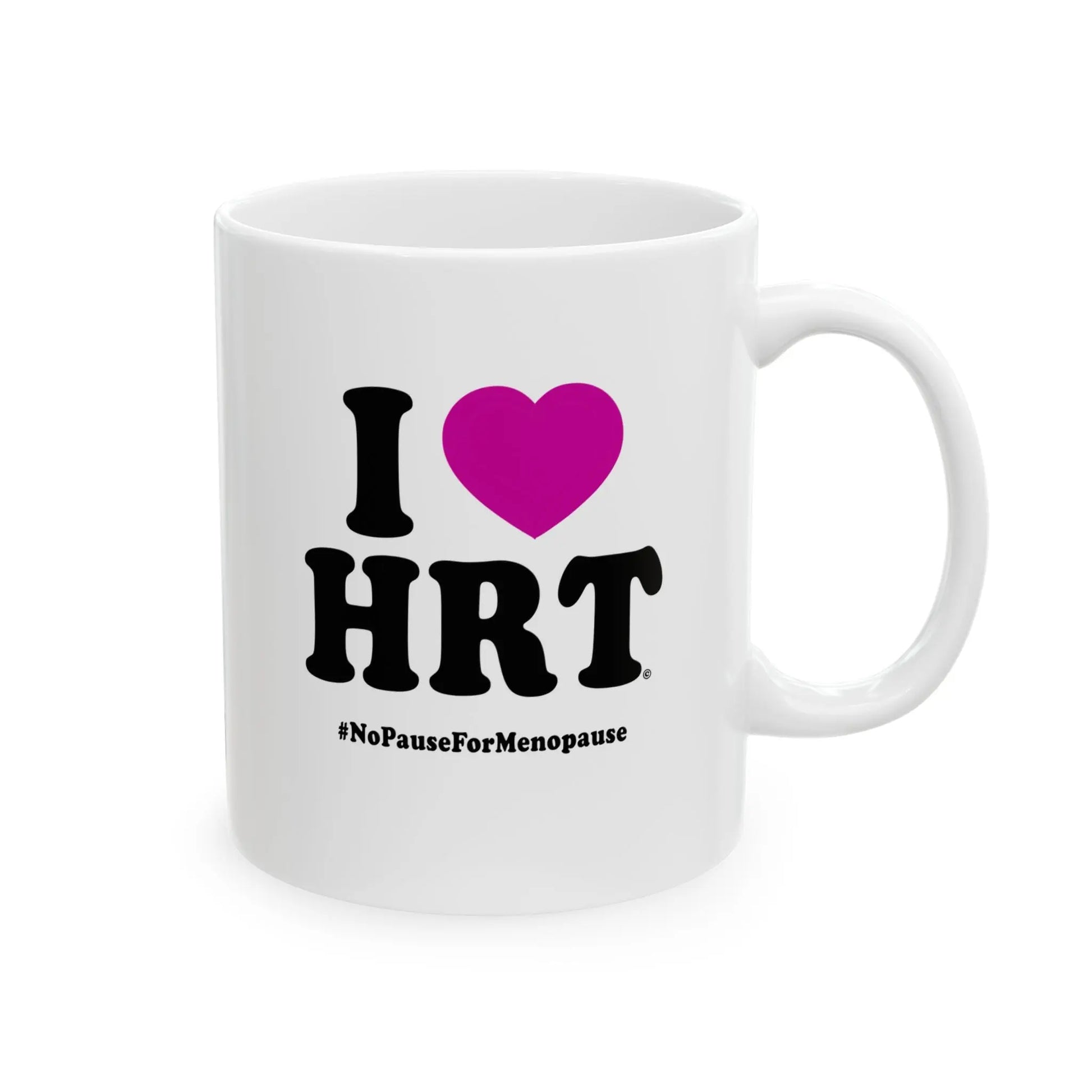 "I Heart HRT" Coffee Mug - #NoPauseForMenopause