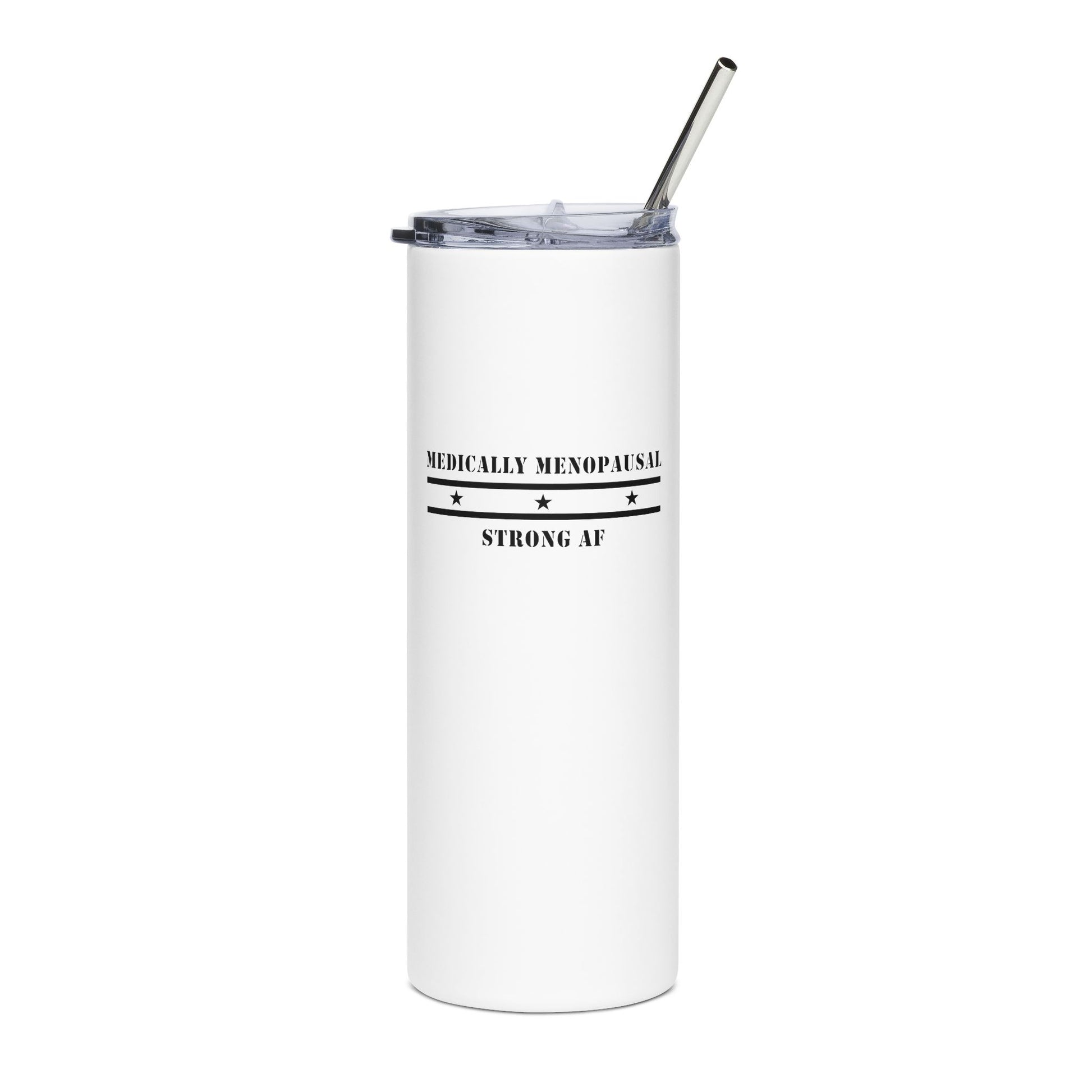 "Medically Menopausal: Strong AF" Tumbler - #NoPauseForMenopause