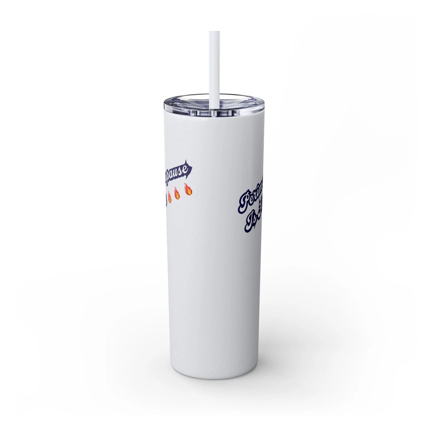 "Perimenopause Is Hot" Skinny Tumbler Printify