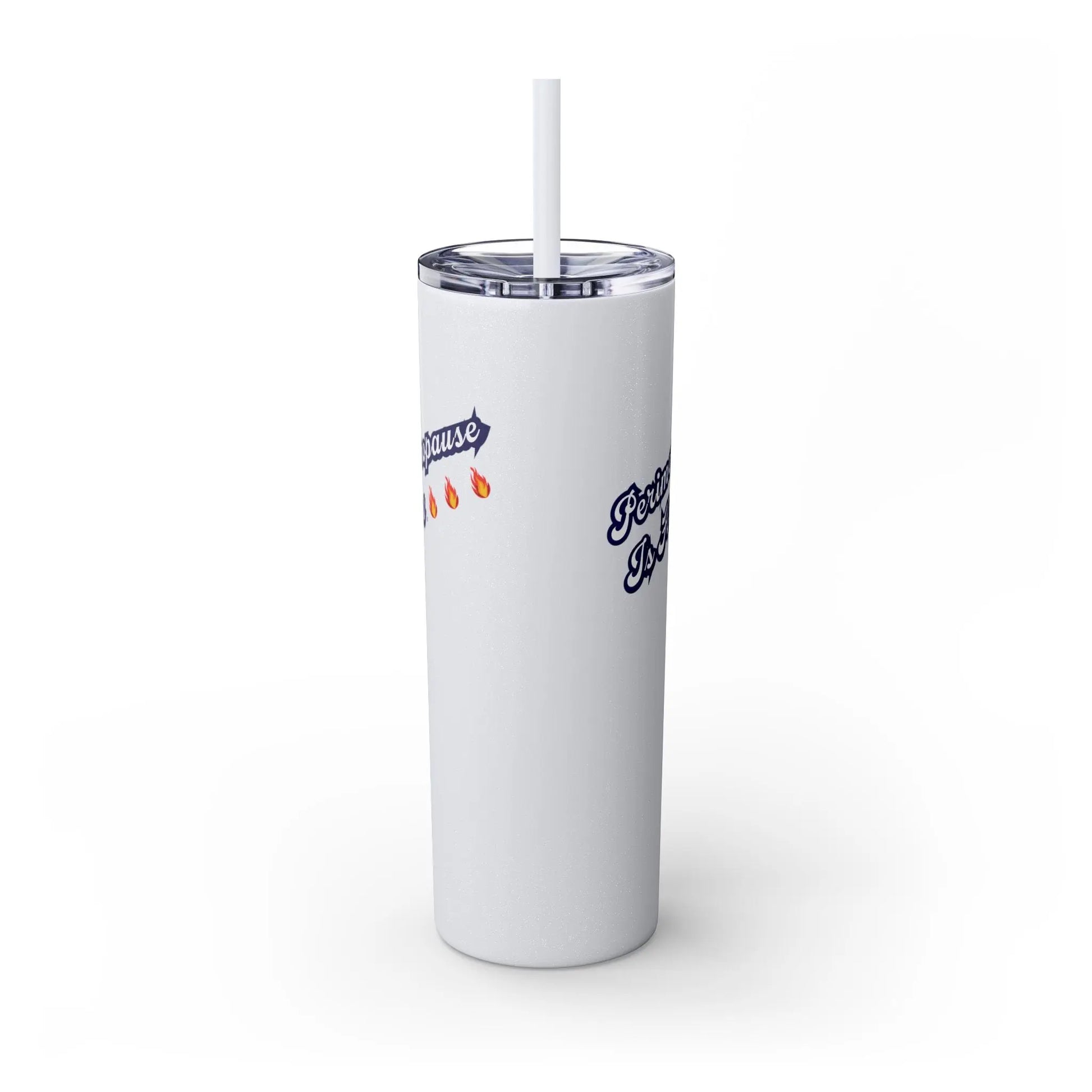 "Perimenopause Is Hot" Skinny Tumbler Printify