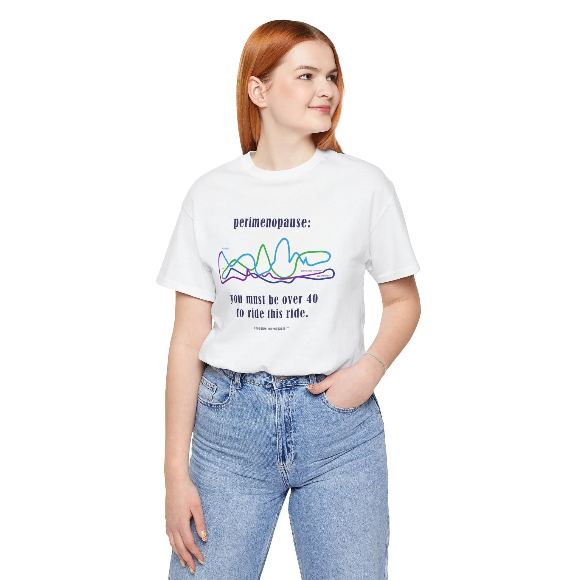 Perimenopause "Ride this Ride" Unisex Tee (Color: White) - #NoPauseForMenopause