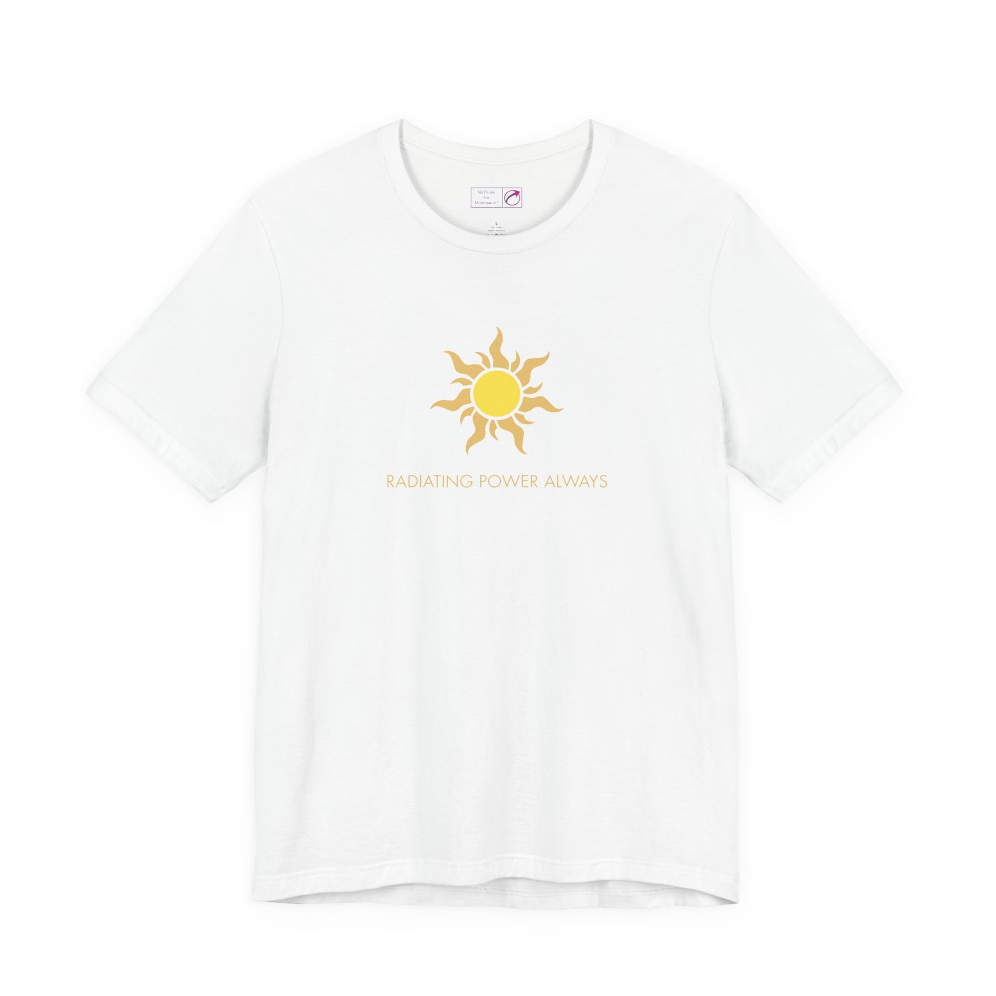 "Radiating Power Always" Tee - #NoPauseForMenopause