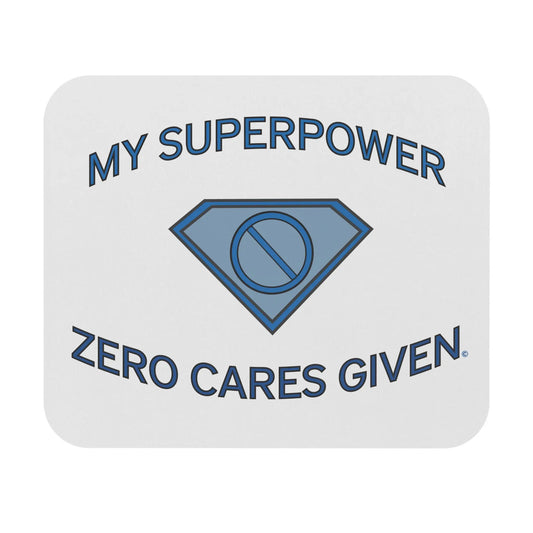 "My Superpower: Zero Cares Given" Mouse Pad (Rectangle) Printify