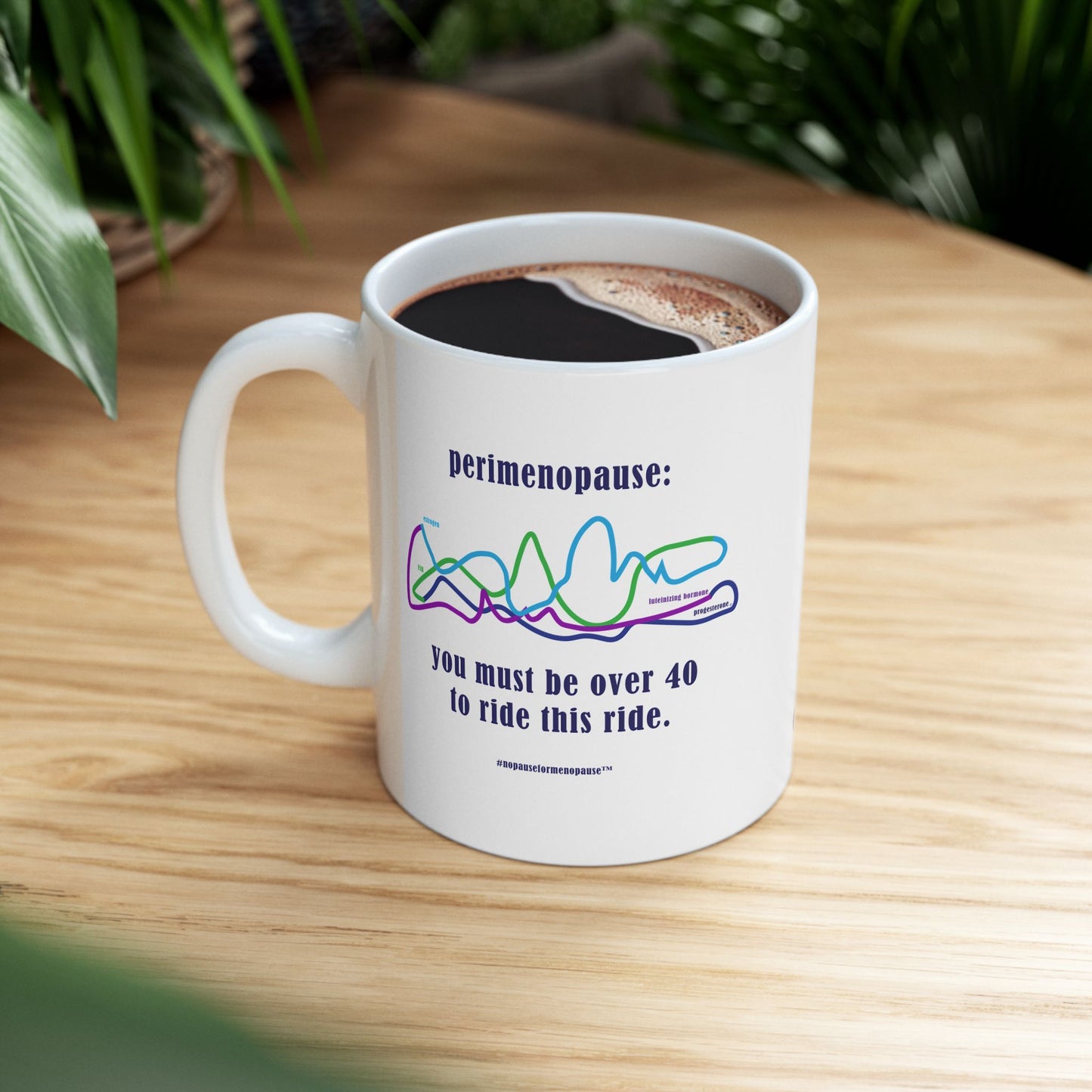 Perimenopause "Ride This Ride" Ceramic Mug - #NoPauseForMenopause