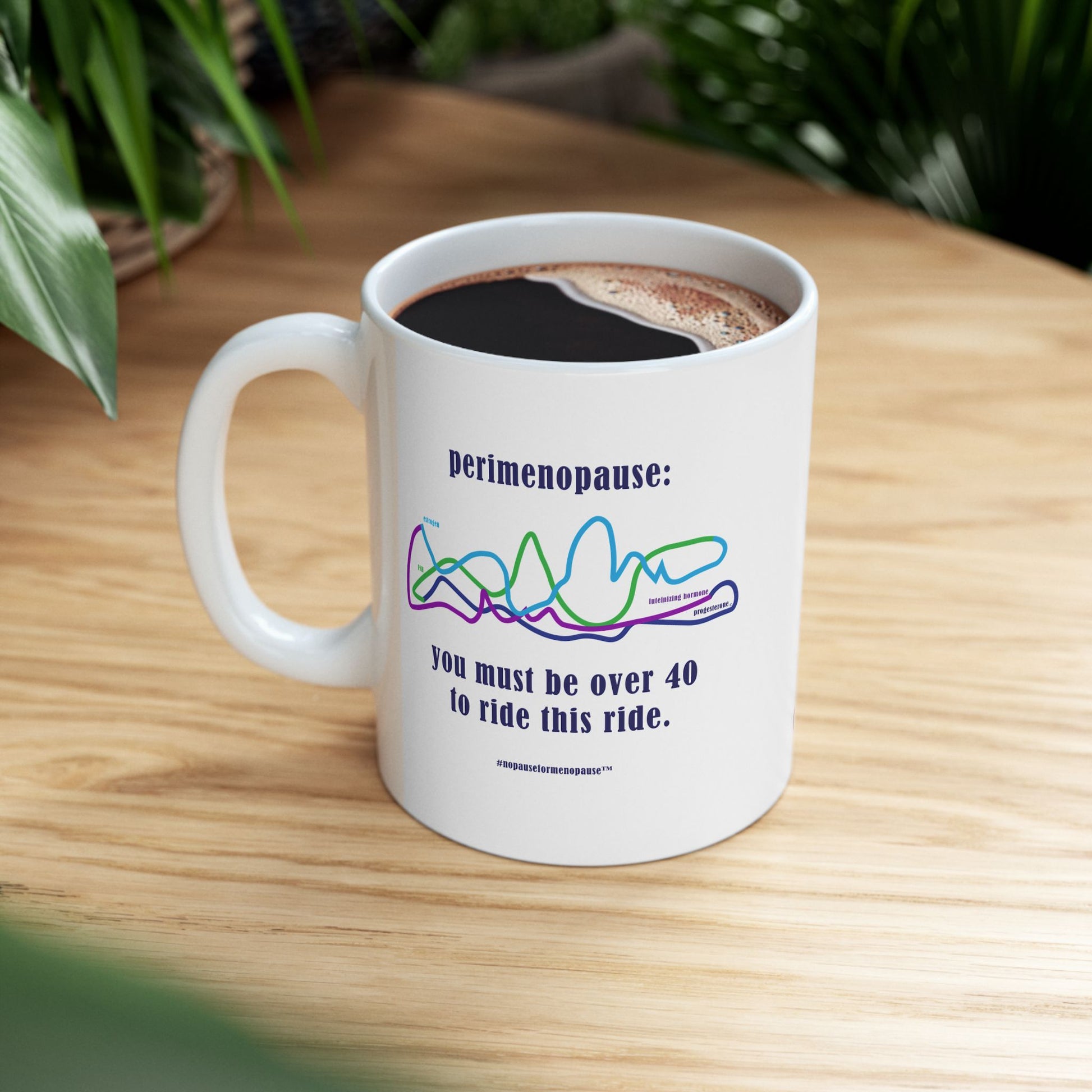 Perimenopause "Ride This Ride" Ceramic Mug - #NoPauseForMenopause