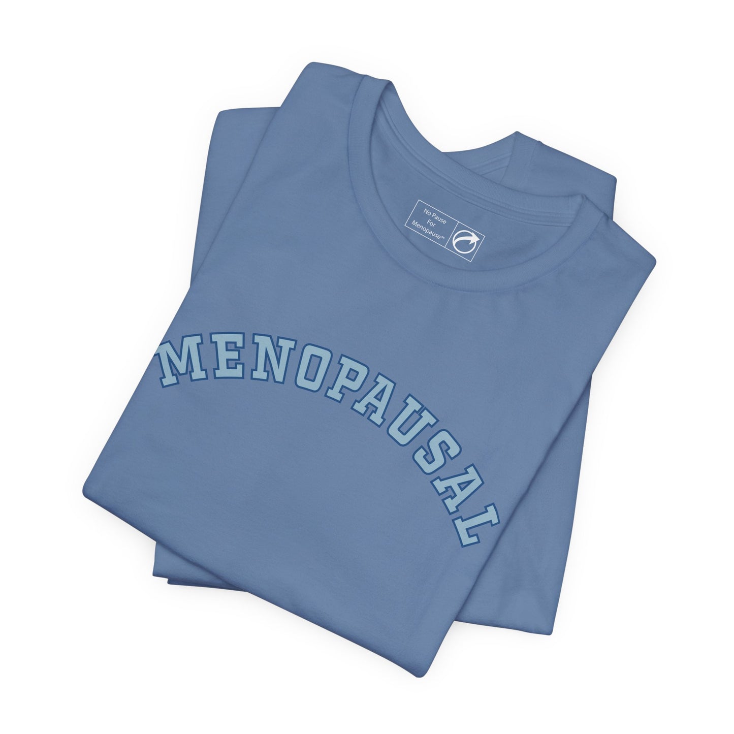 "Menopausal" Unisex Jersey Short Sleeve Tee - #NoPauseForMenopause
