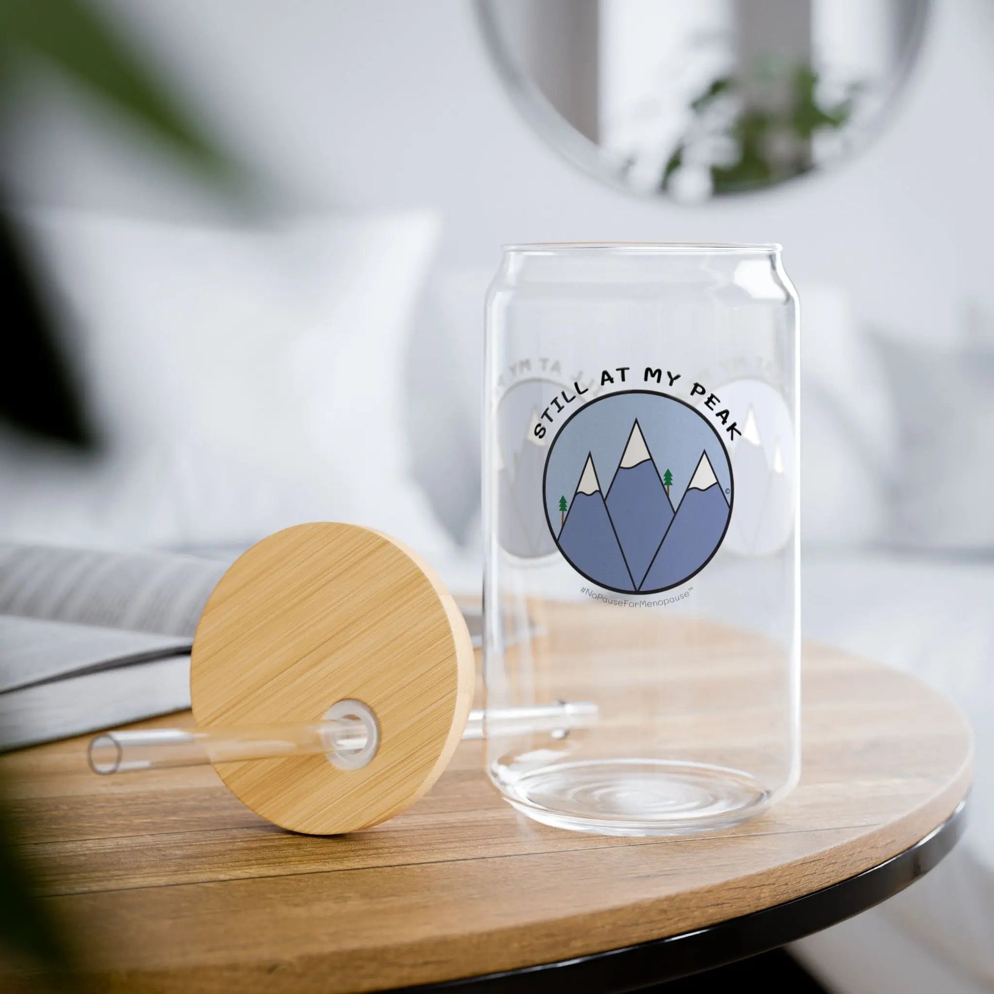 "Still At My Peak" Sipper Glass Printify