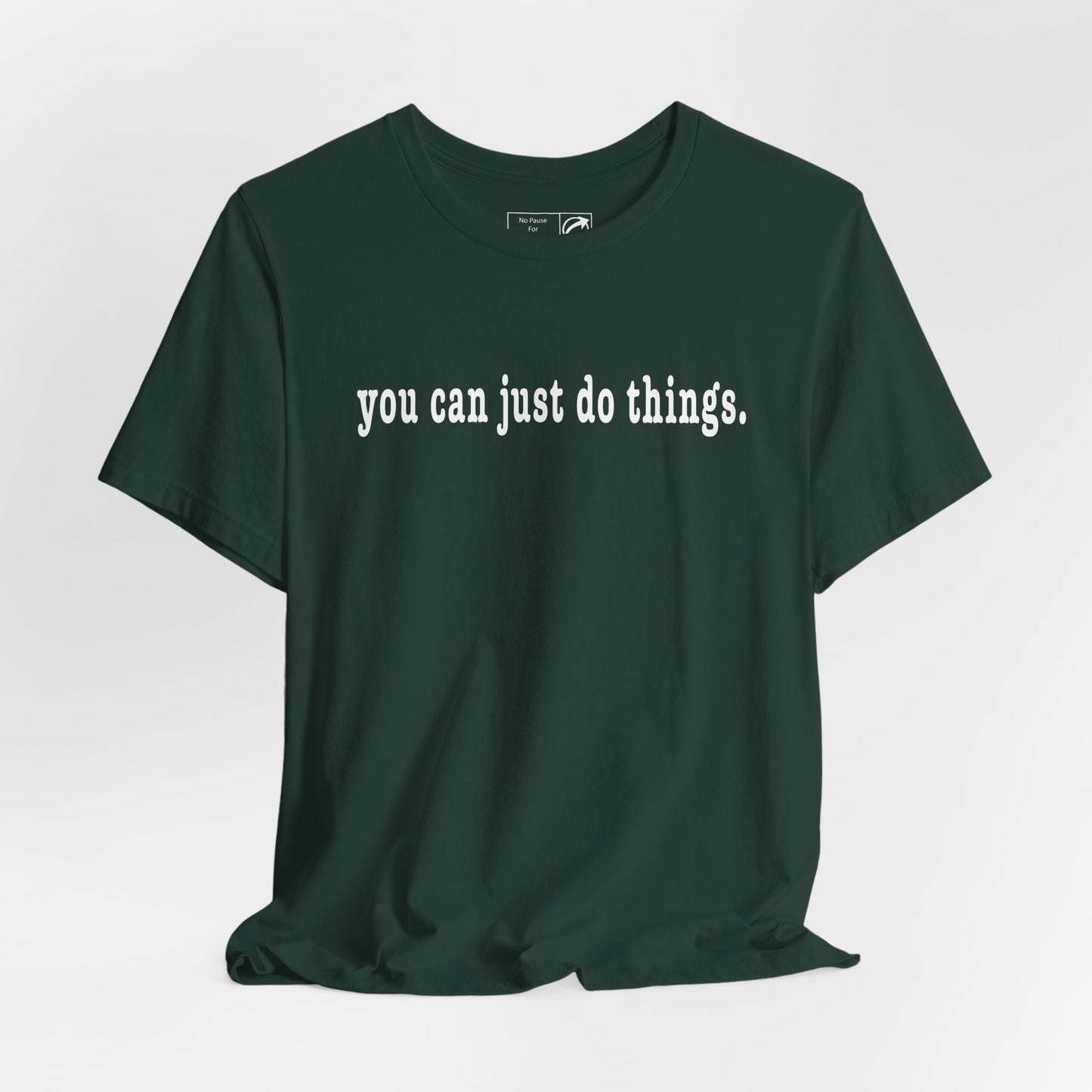 "You Can Just Do Things" Tee - #NoPauseForMenopause