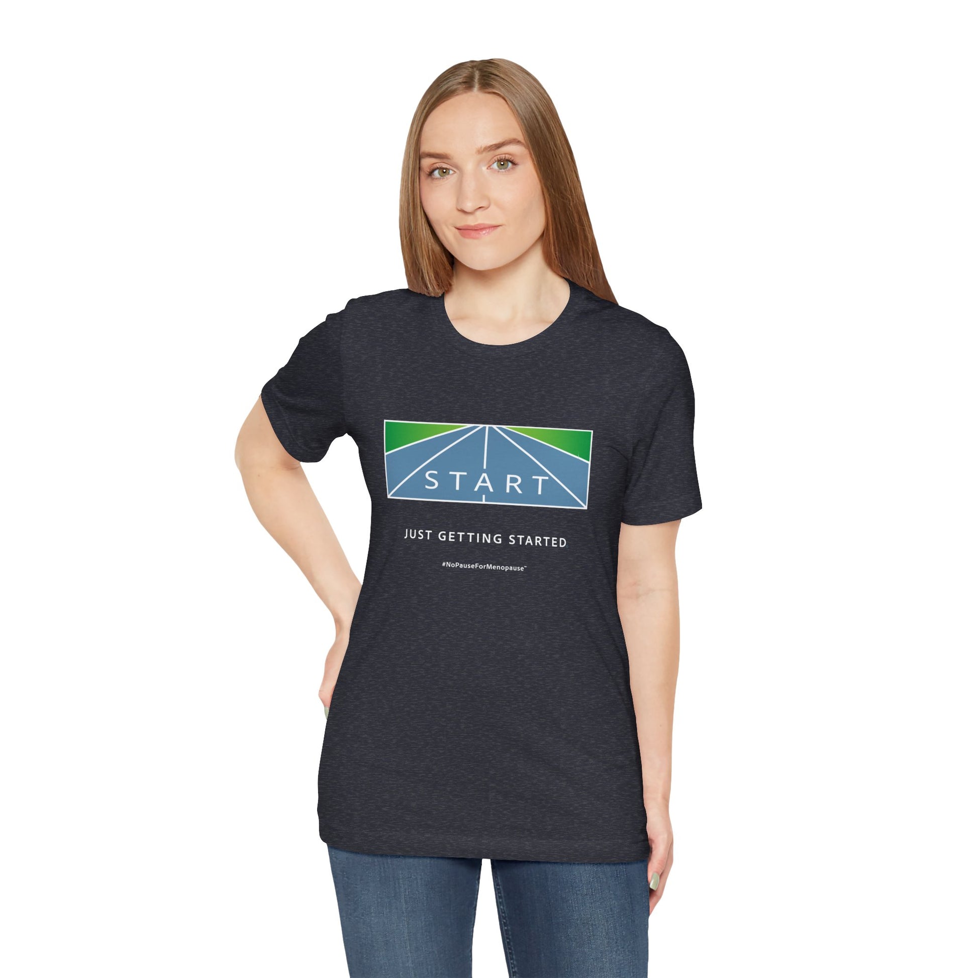 "Just Getting Started" Unisex Tee - #NoPauseForMenopause